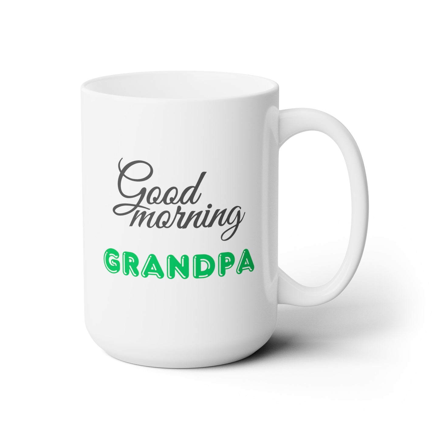 Good Morning... Grandpa (Green) - Ceramic Mug 15oz