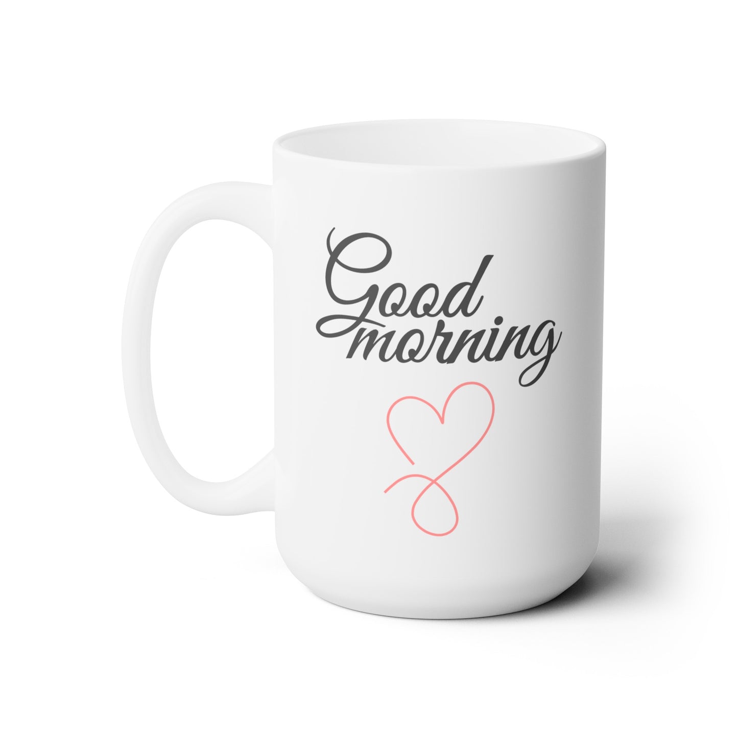 Good Morning... Heart (1) - Ceramic Mug 15oz