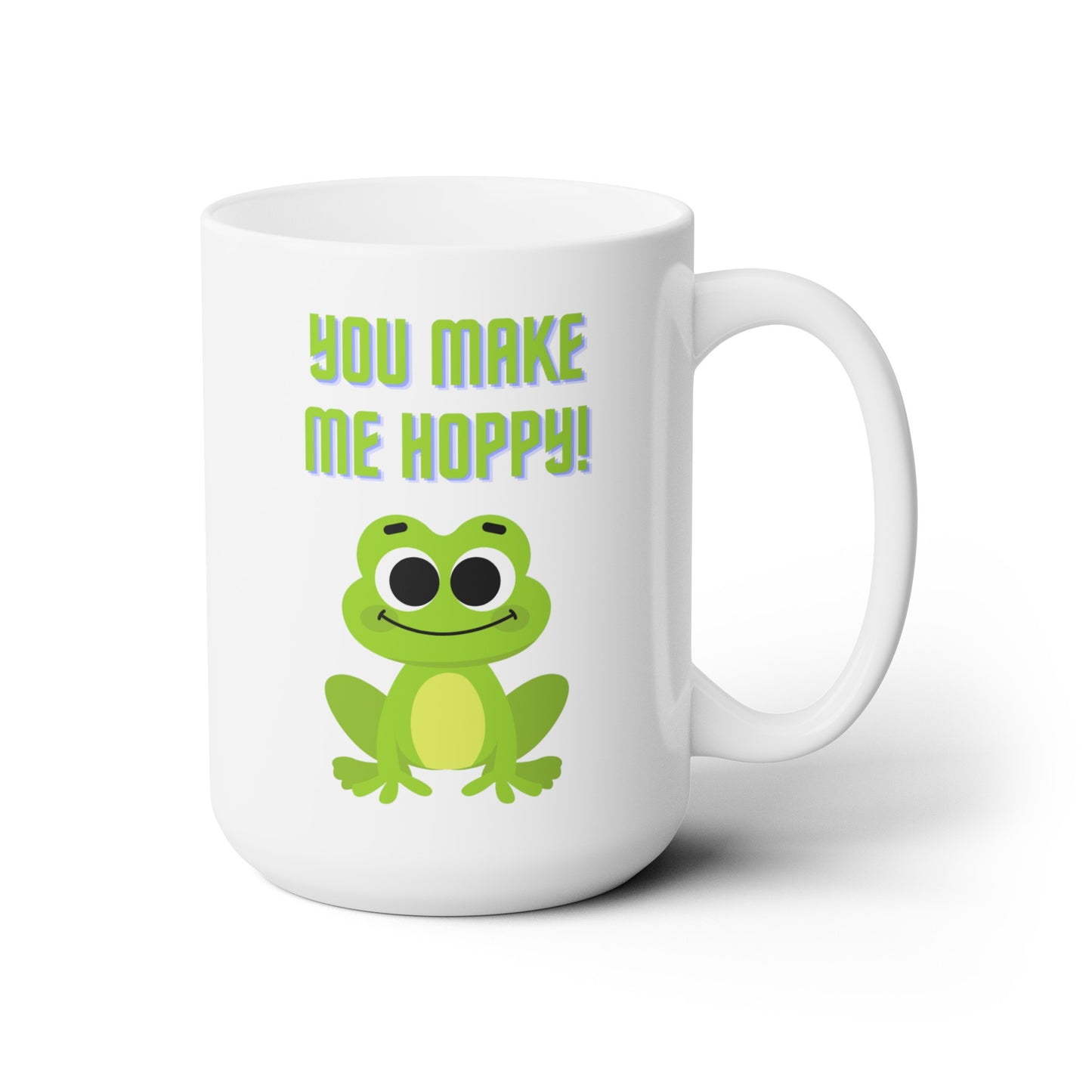 You Make Me Hoppy - Ceramic Mug 15oz