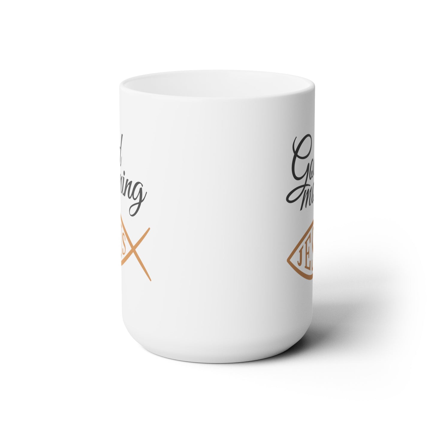 Good Morning... Jesus (10) - Ceramic Mug 15oz