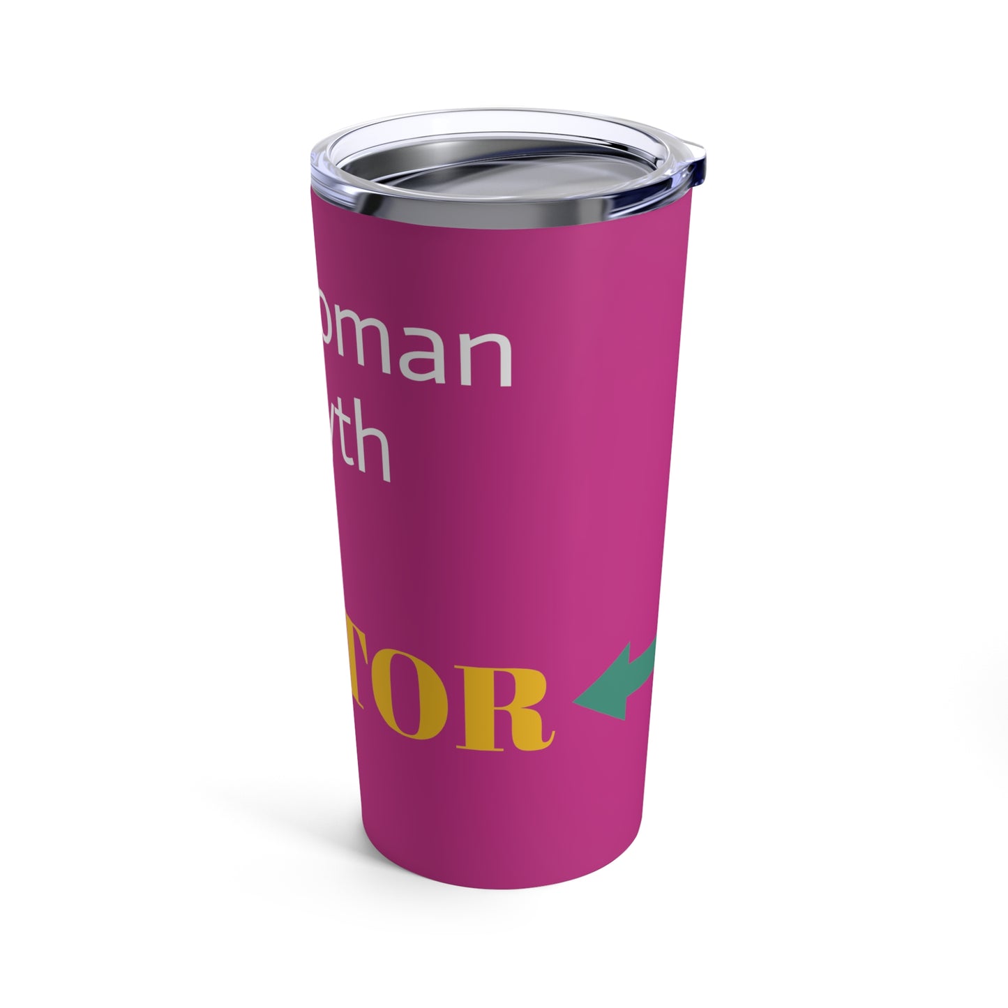 The Woman, The Myth, The... MENTOR (HotPink) - Tumbler 20oz
