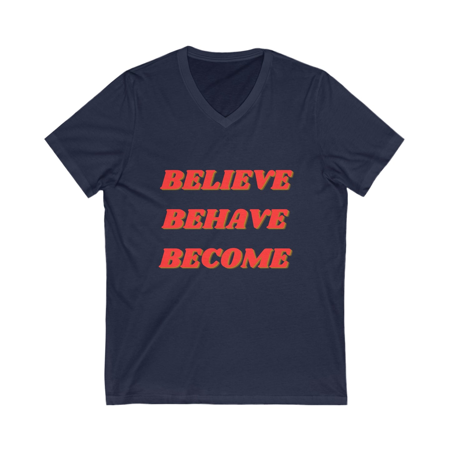 Believe Behave Become - Unisex Jersey Short Sleeve V-Neck Tee