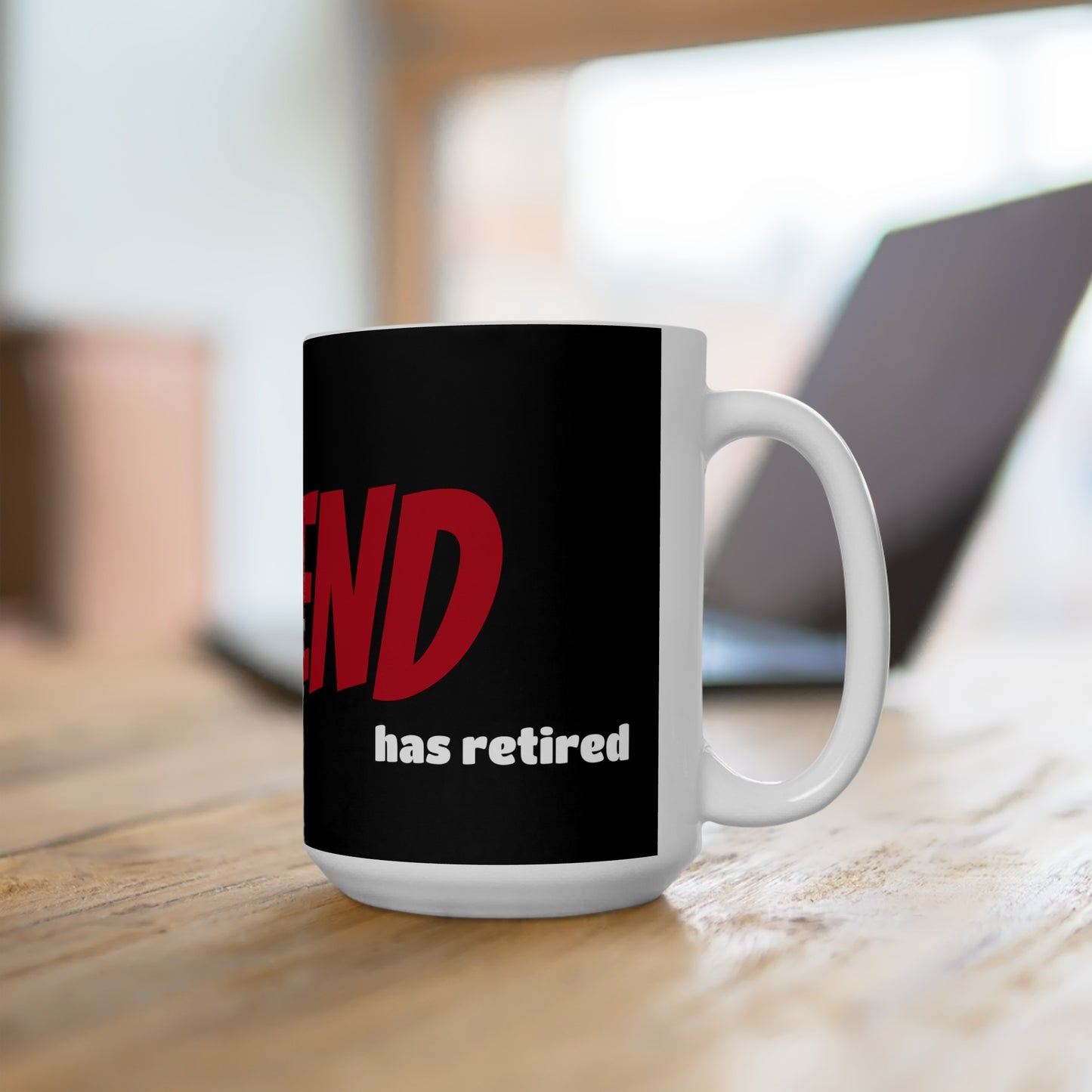 The LEGEND has retired - Ceramic Mug 15oz