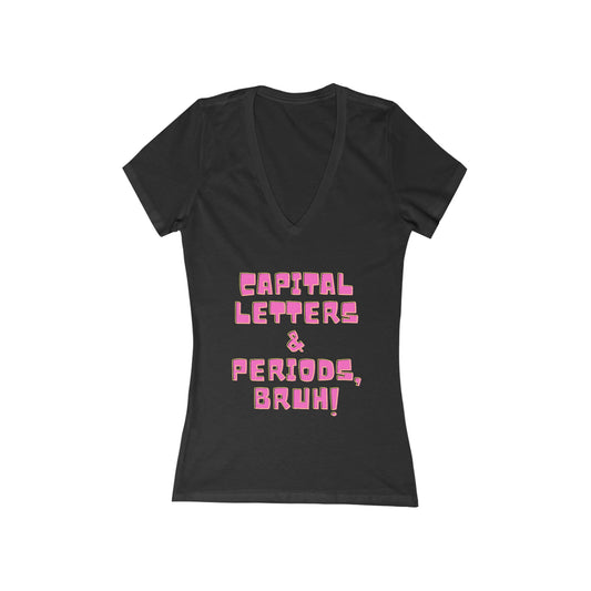 Capital Letters & Periods, Bruh! (black, grey, navy) - Women's Jersey Short Sleeve Deep V-Neck Tee