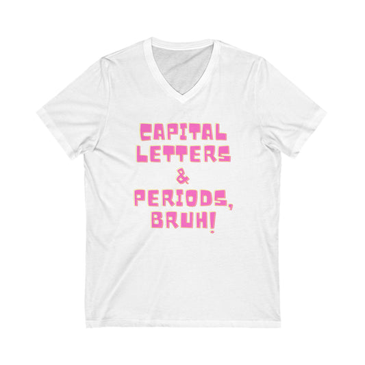 Capital Letters & Periods, Bruh! (white, black, navy) - Unisex Jersey Short Sleeve V-Neck Tee