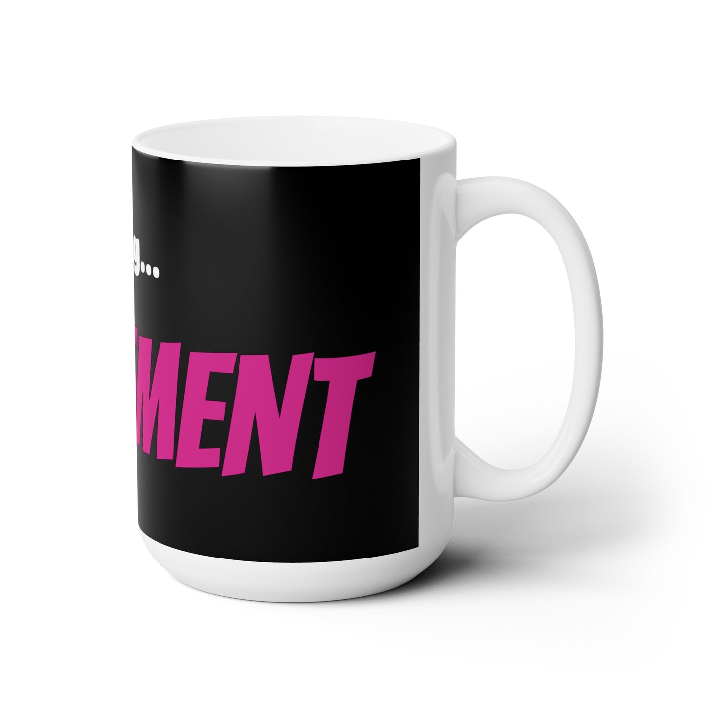 Good Morning... RETIREMENT - Ceramic Mug 15oz