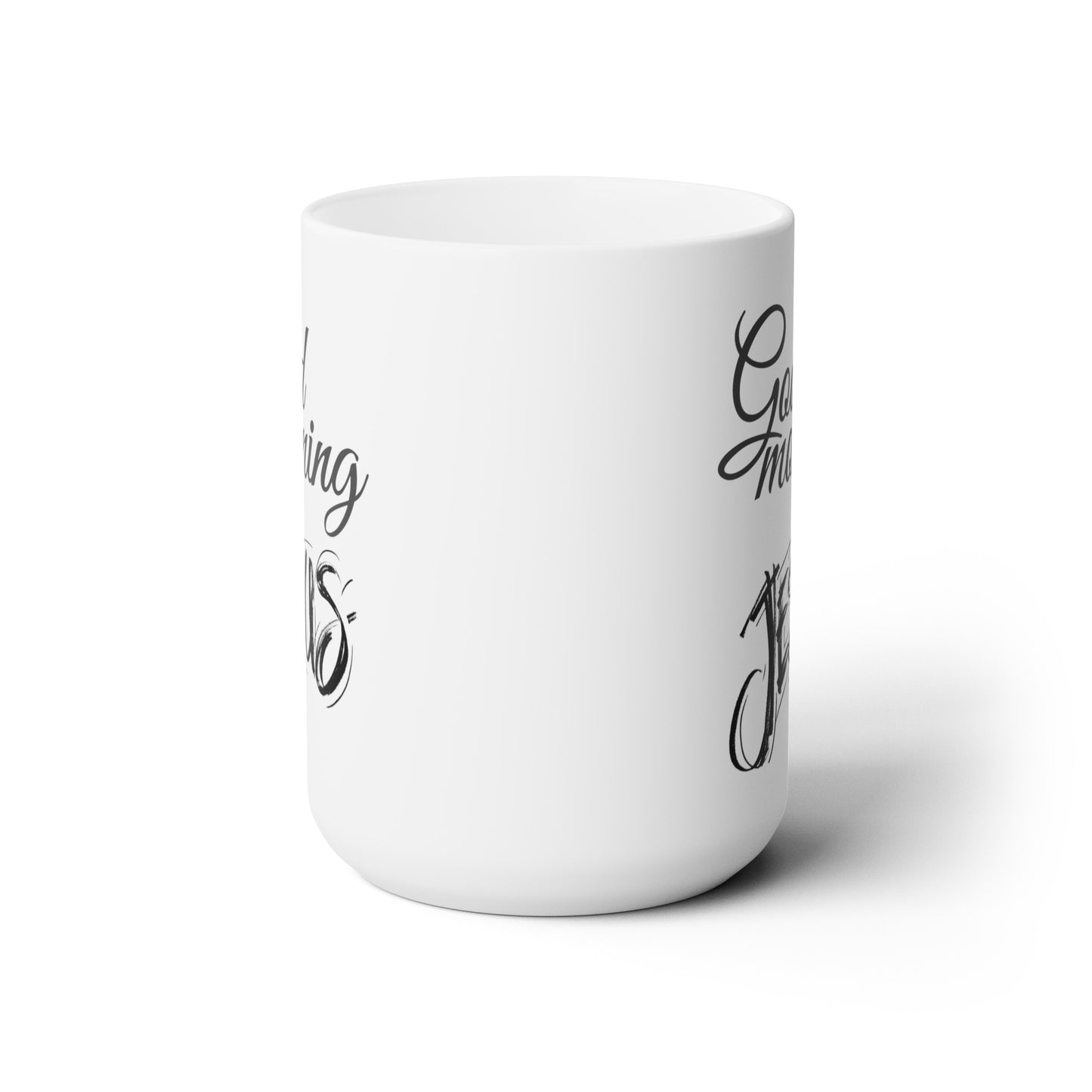 Good Morning... Jesus (1) - Ceramic Mug 15oz