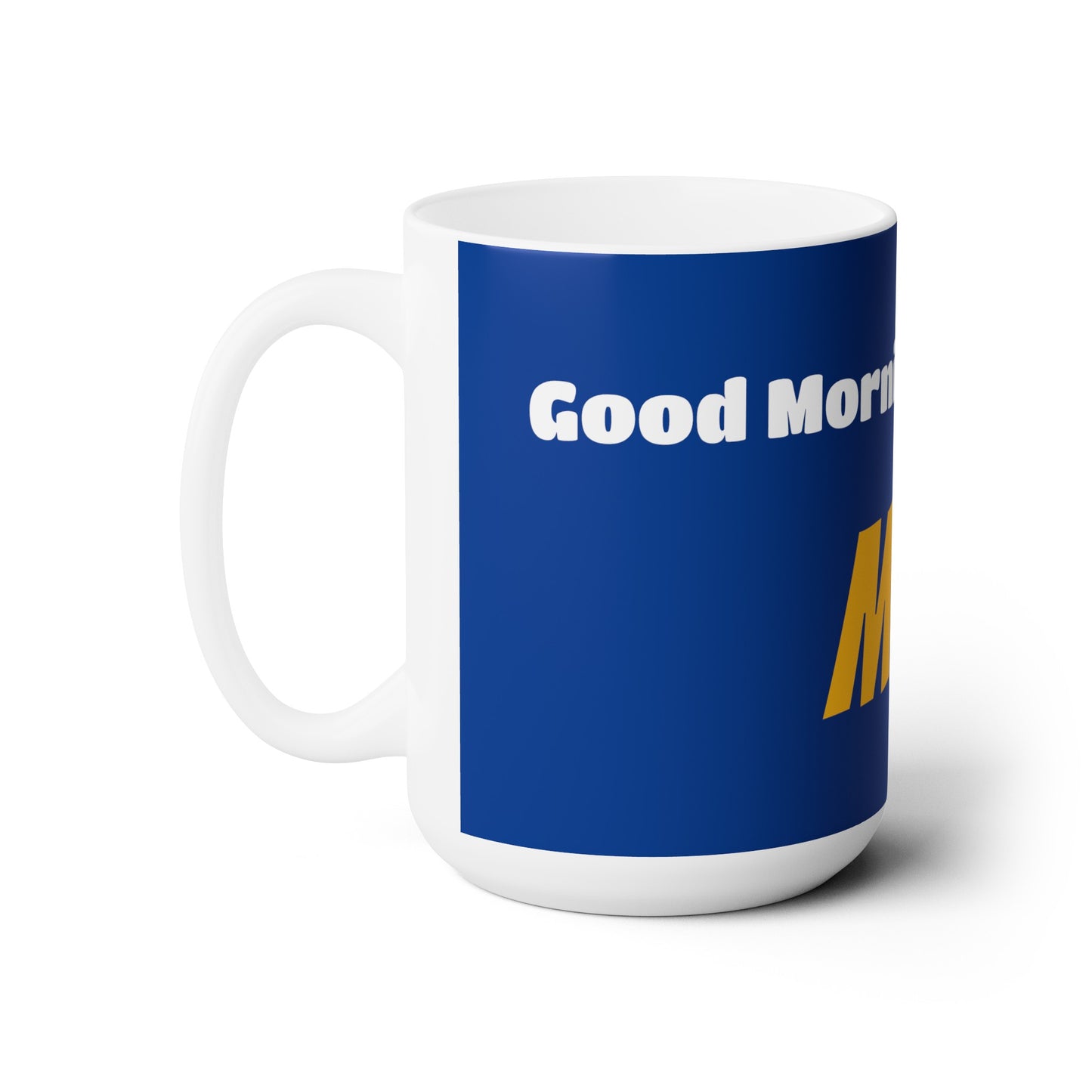 Good Morning... MENTOR - Ceramic Mug 15oz