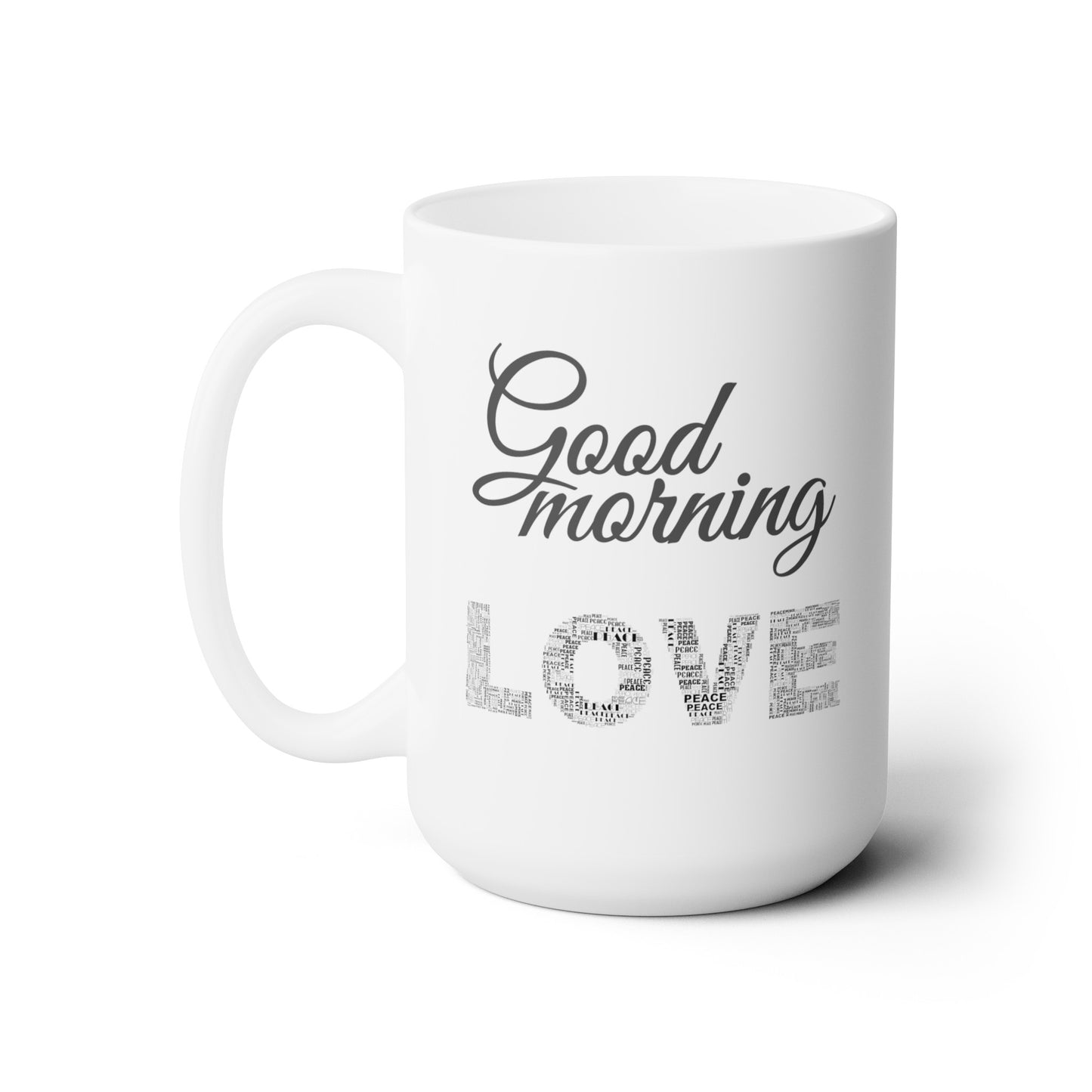 Good Morning... Love (3) - Ceramic Mug 15oz