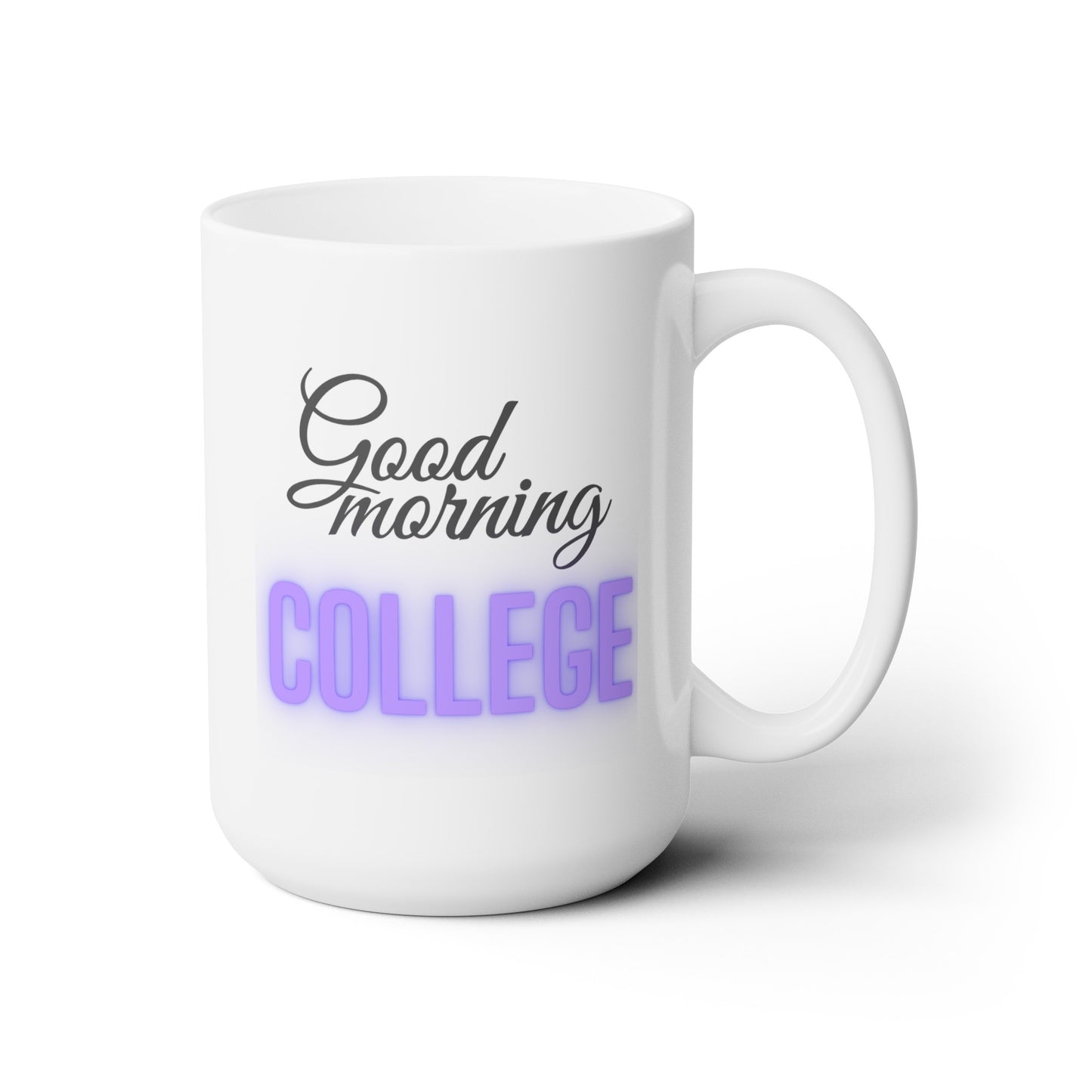 Good Morning... College (Purple) - Ceramic Mug 15oz