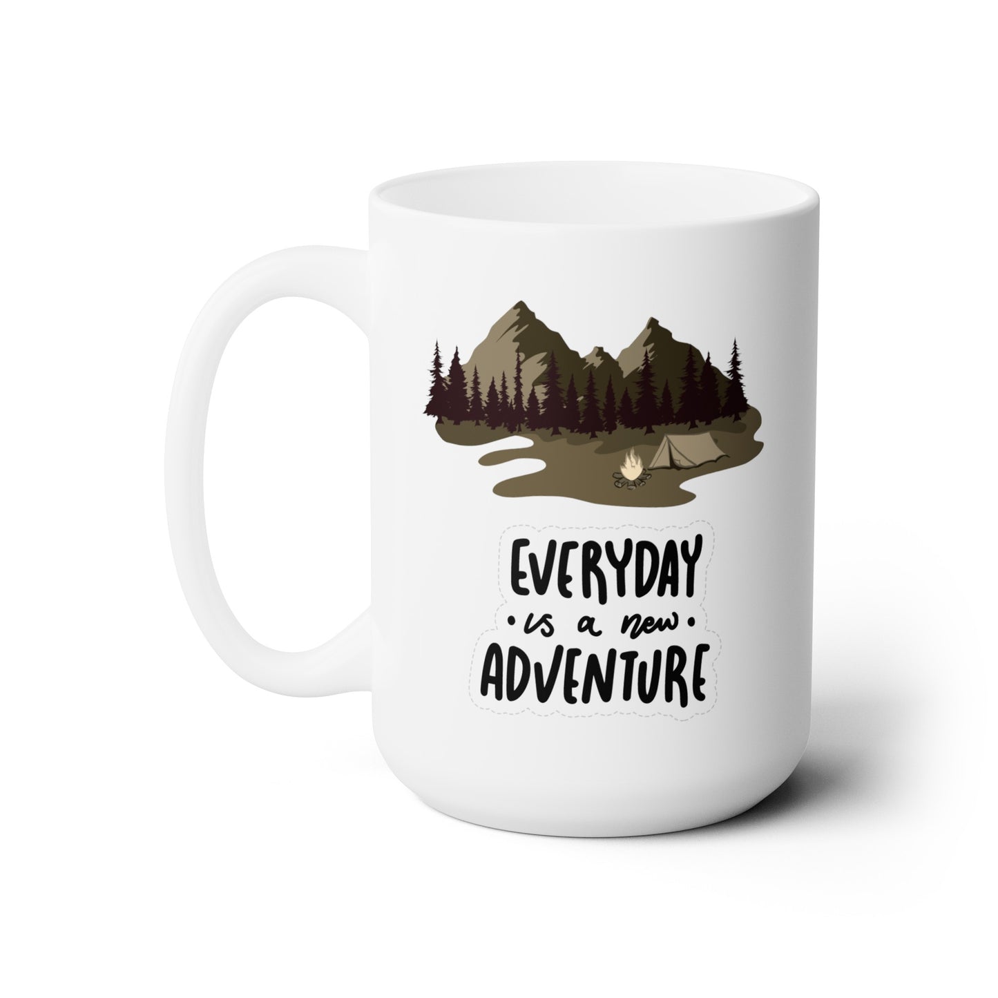 Everyday is a NOW Adventure - Ceramic Mug 15oz