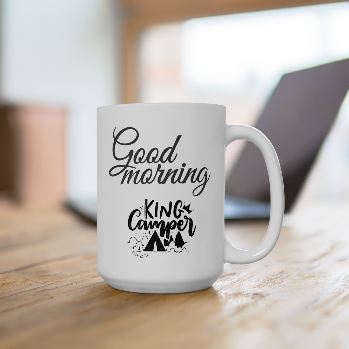Good Morning... King Camper - Ceramic Mug 15oz