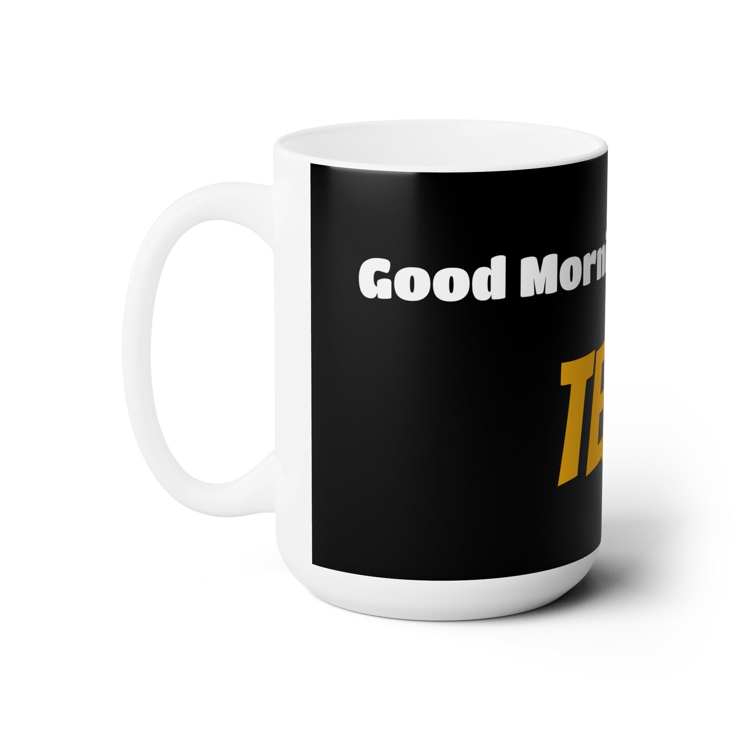 Good Morning... MENTOR - Ceramic Mug 15oz