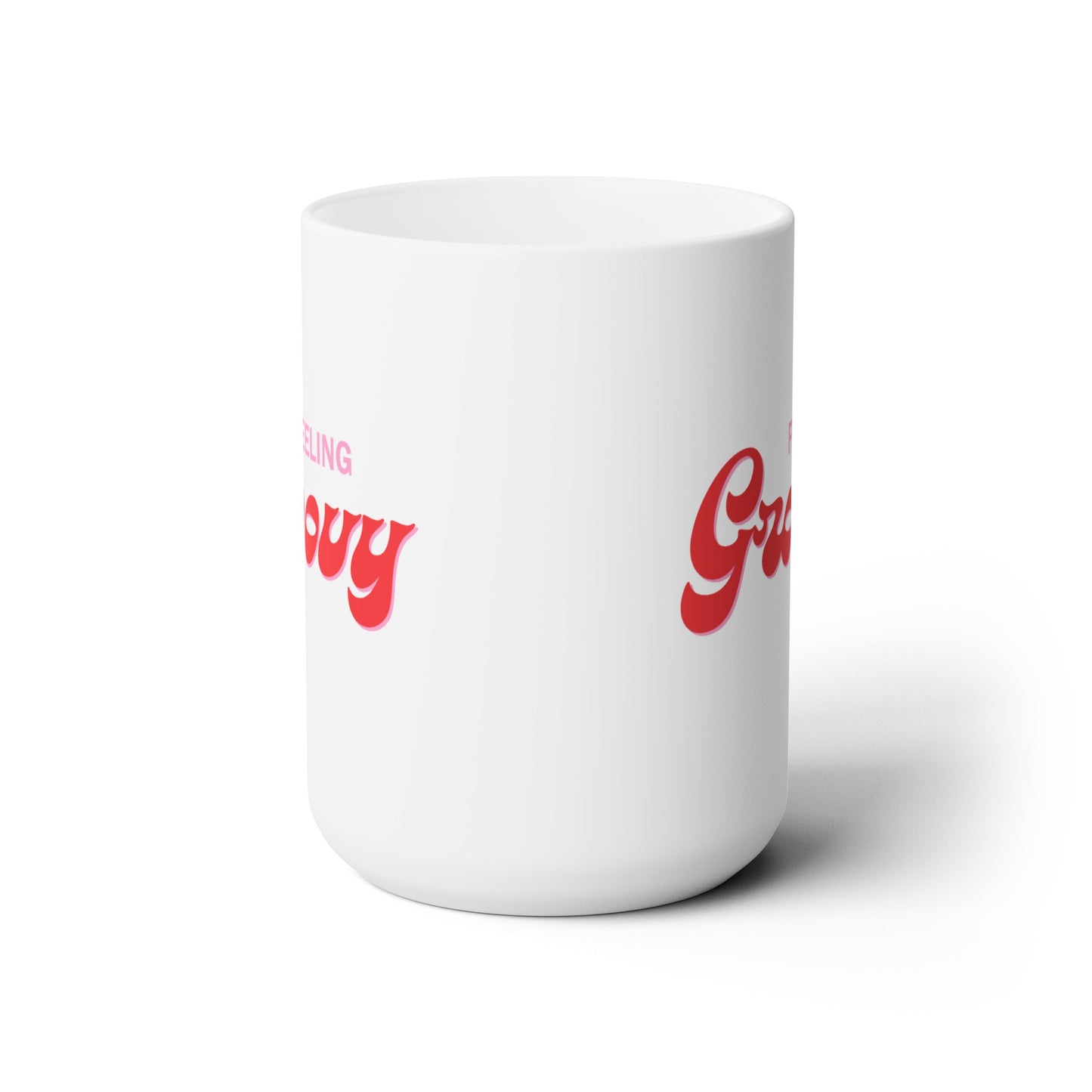 Feeling Groovy - Ceramic Mug 15oz