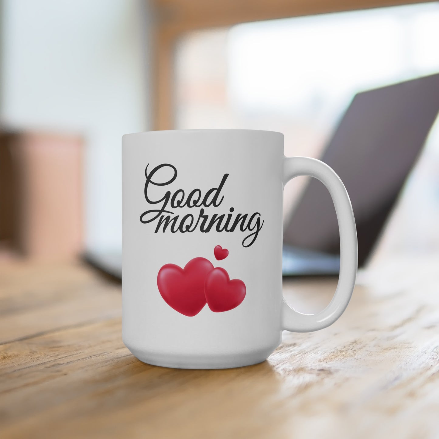 Good Morning... Heart (3) - Ceramic Mug 15oz