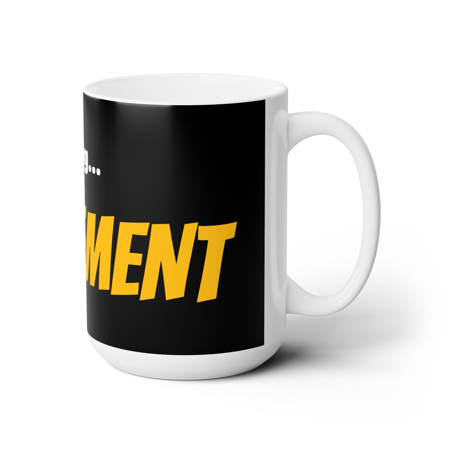 Good Morning... RETIREMENT - Ceramic Mug 15oz