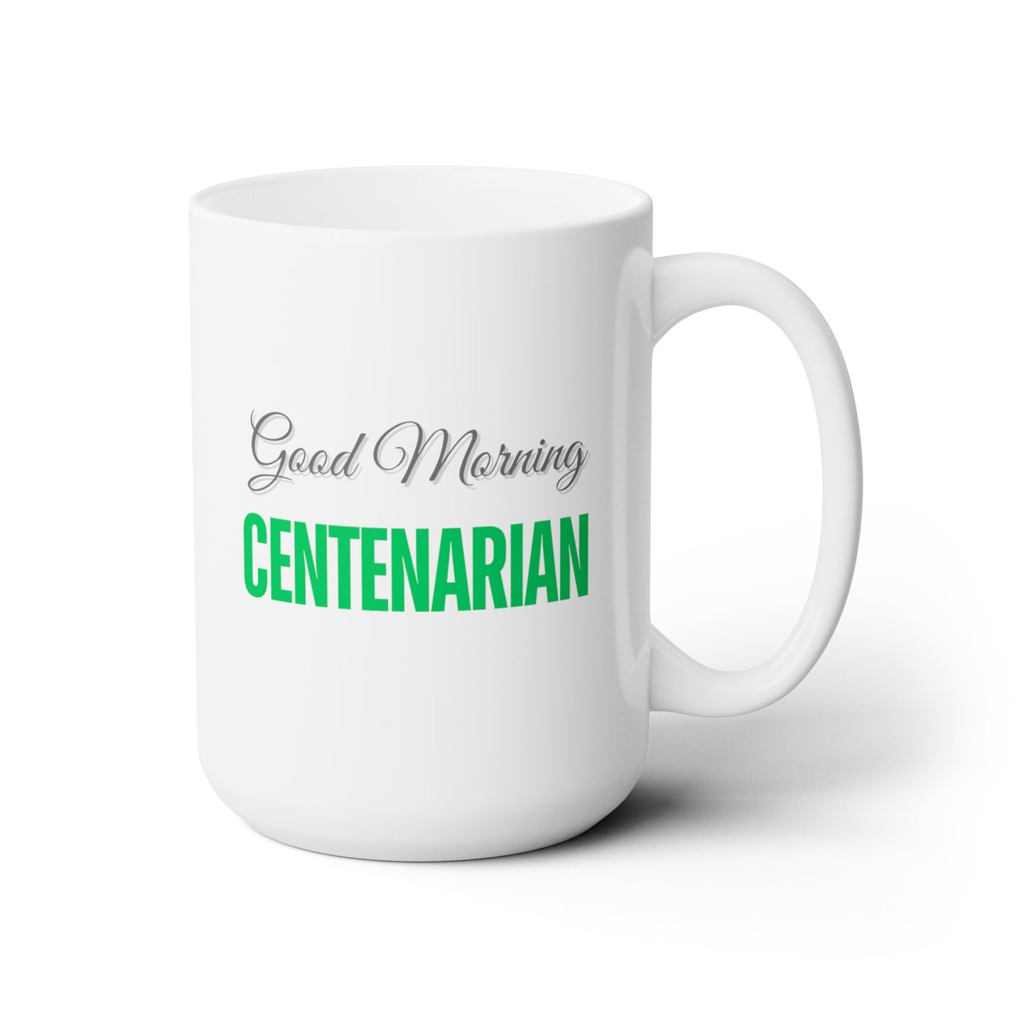 Good Morning... CENTENARIAN (Green) - Ceramic Mug 15oz