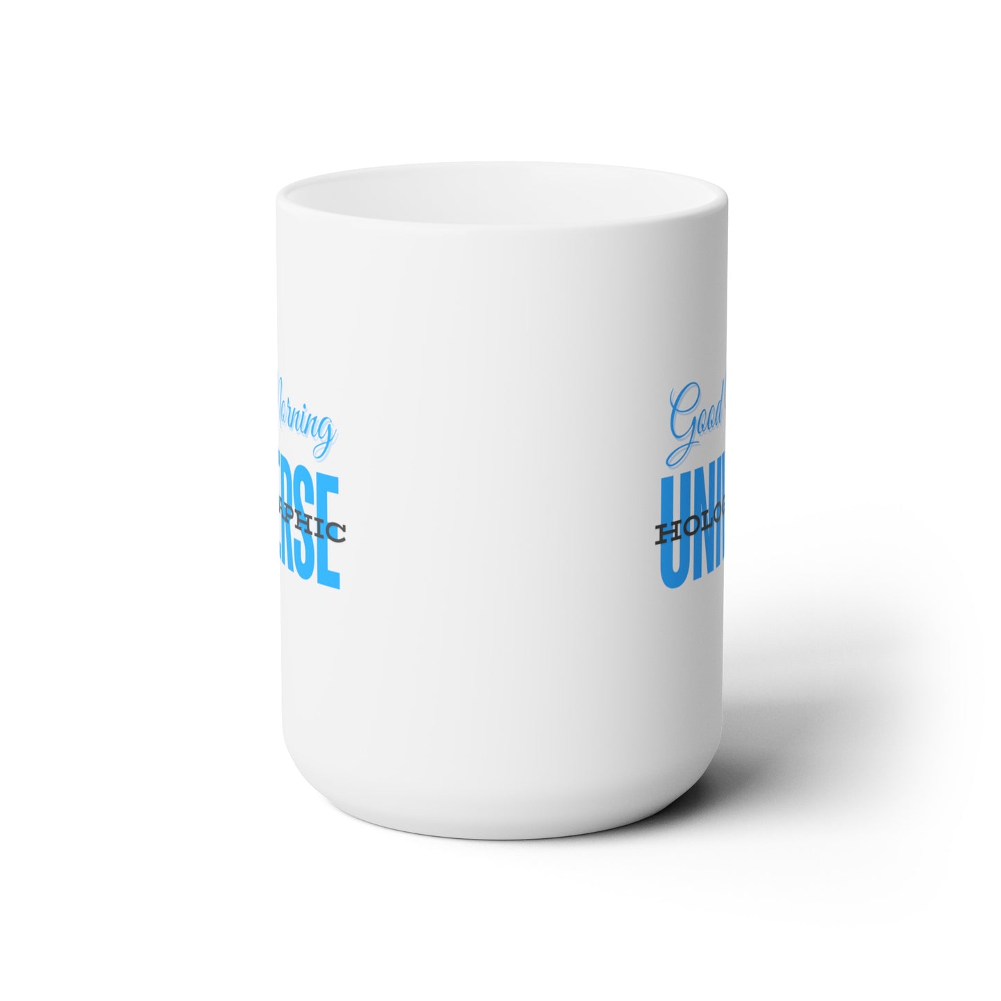 Good Morning... Holographic Universe (Turquoise) - Ceramic Mug 15oz