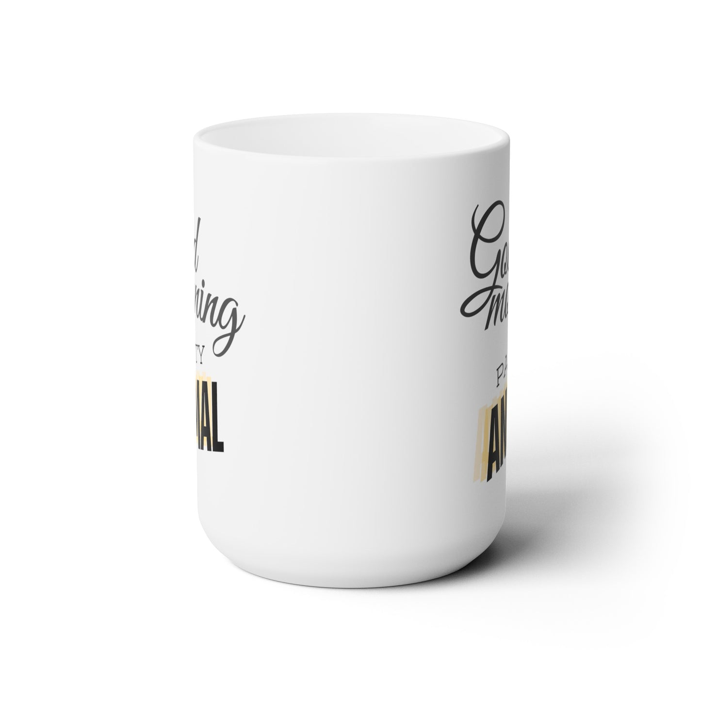Good Morning... Party Animal (3) - Ceramic Mug 15oz