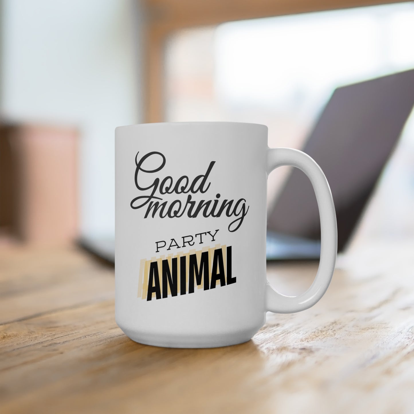Good Morning... Party Animal (3) - Ceramic Mug 15oz