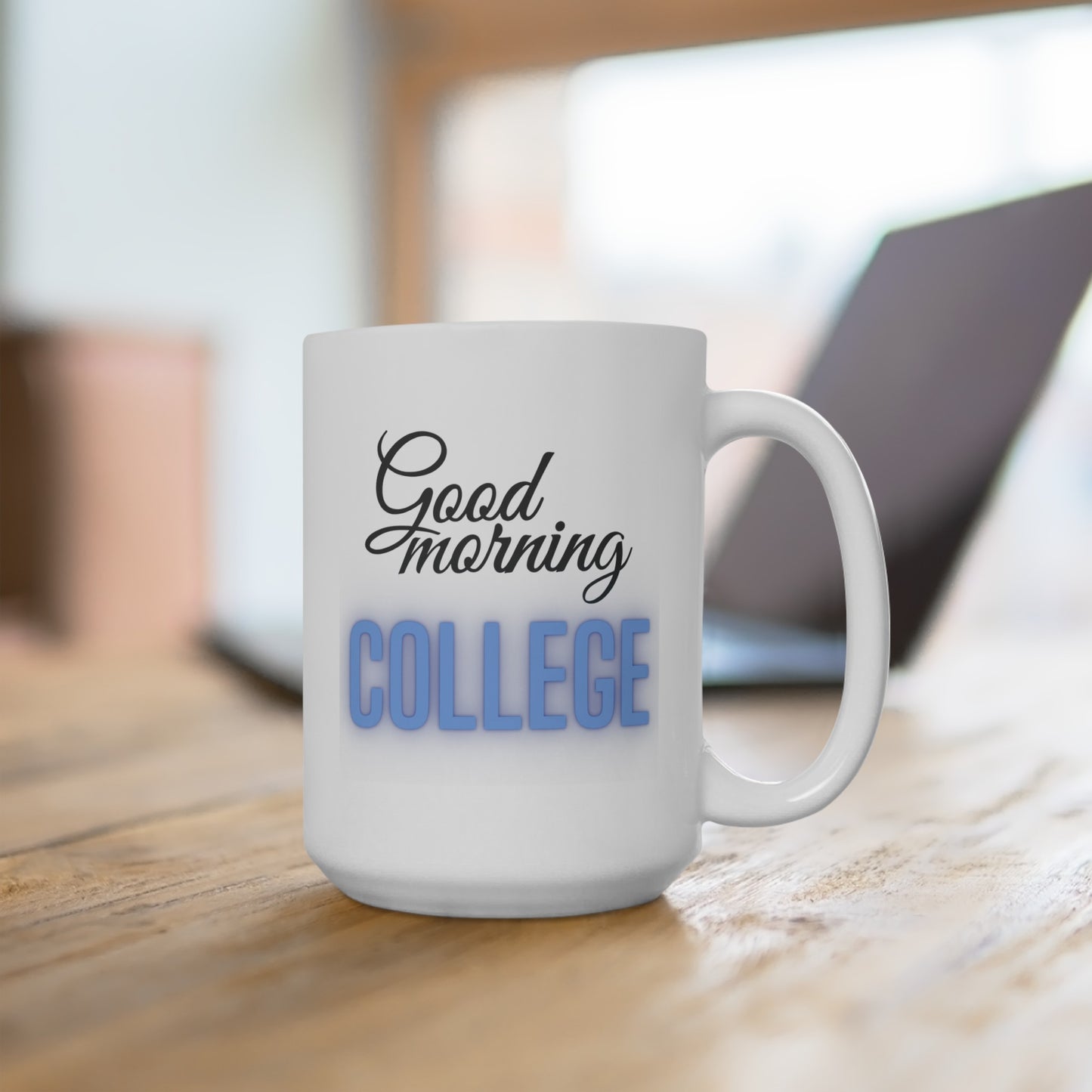 Good Morning... College (RoyalBlue) - Ceramic Mug 15oz