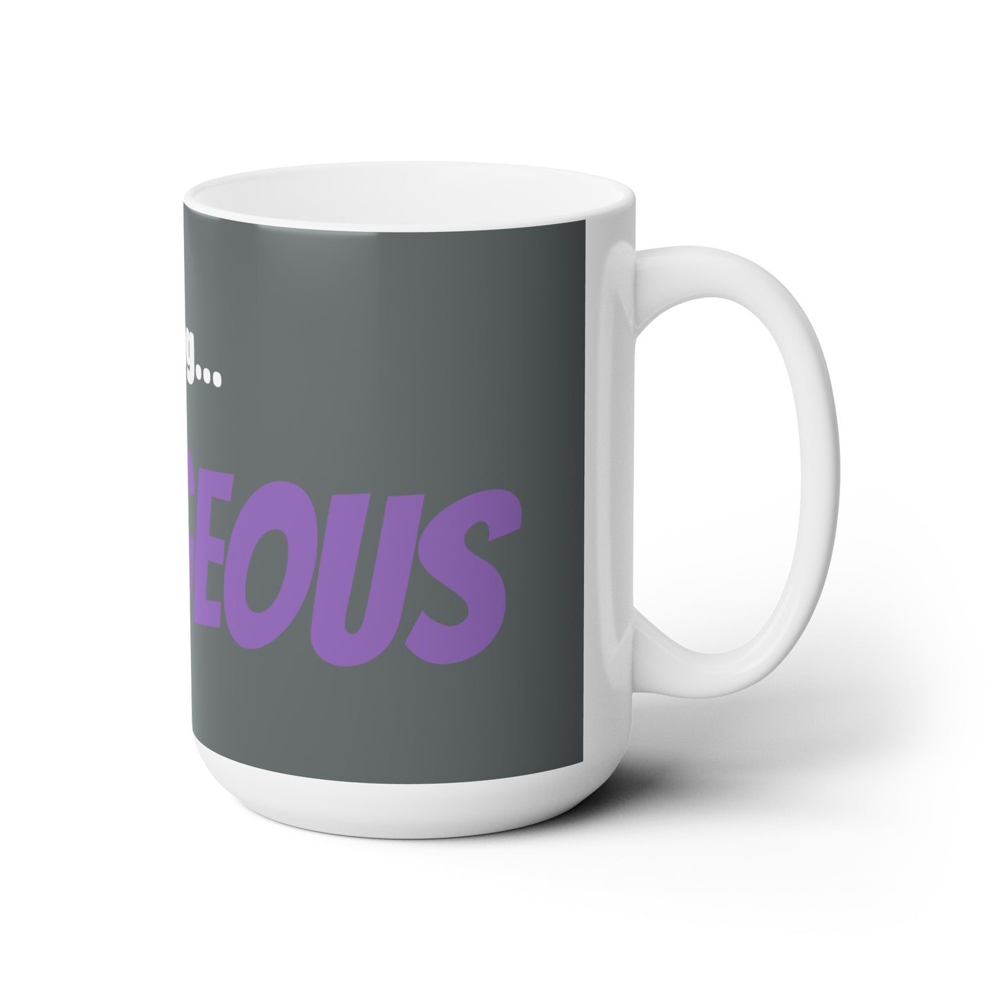 Good Morning... GORGEOUS - Ceramic Mug 15oz