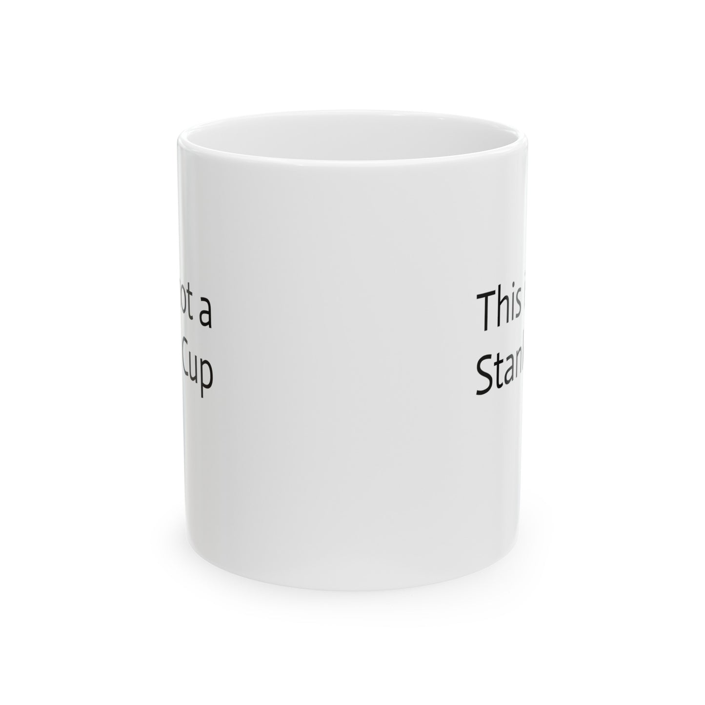 This is not a Stanley Cup - Ceramic Mug, 11oz