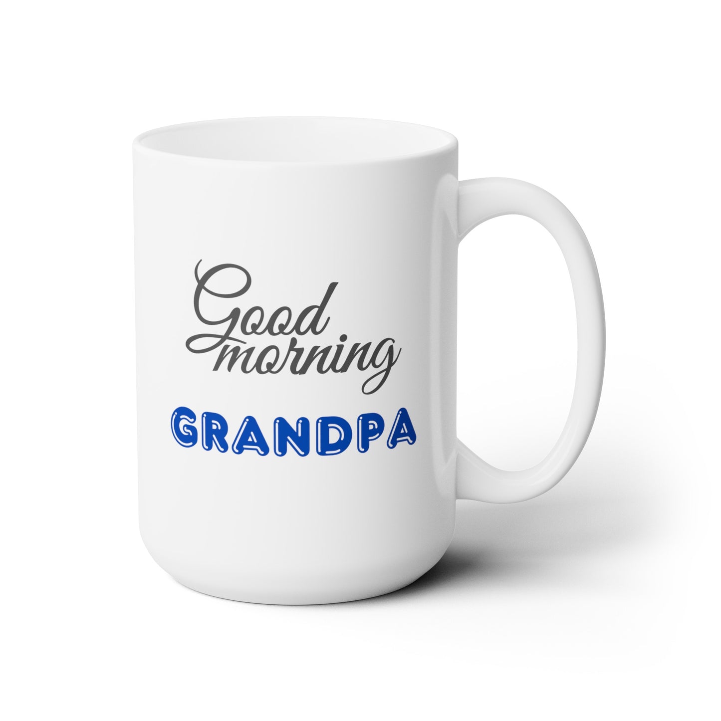 Good Morning... Grandpa (Blue) - Ceramic Mug 15oz