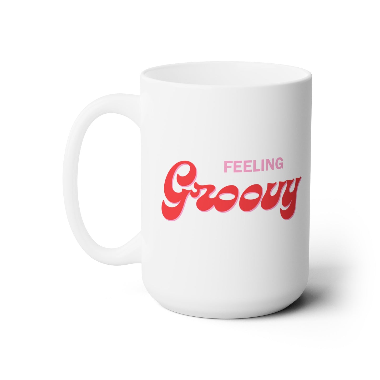 Feeling Groovy - Ceramic Mug 15oz