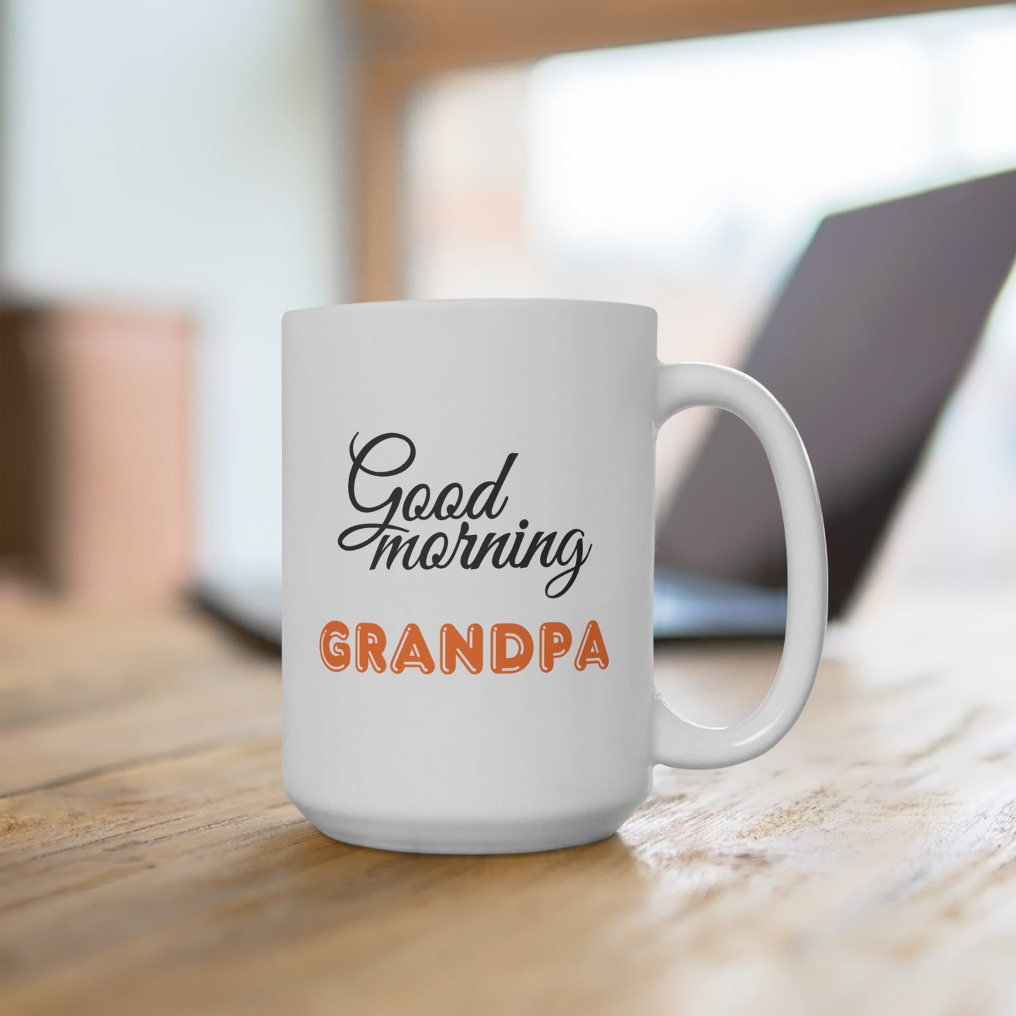 Good Morning... Grandpa (Orange) - Ceramic Mug 15oz