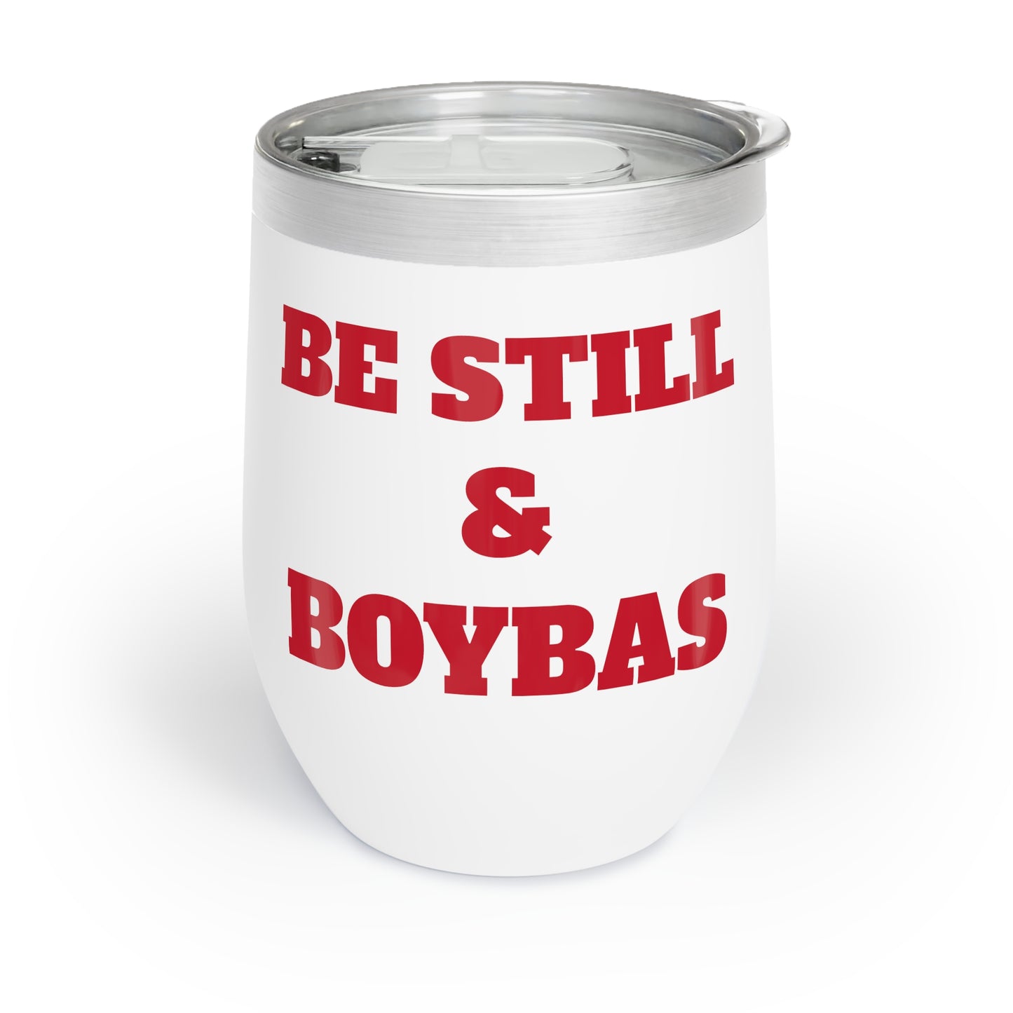 Be Still & BOYBAS - Chill Wine Tumbler