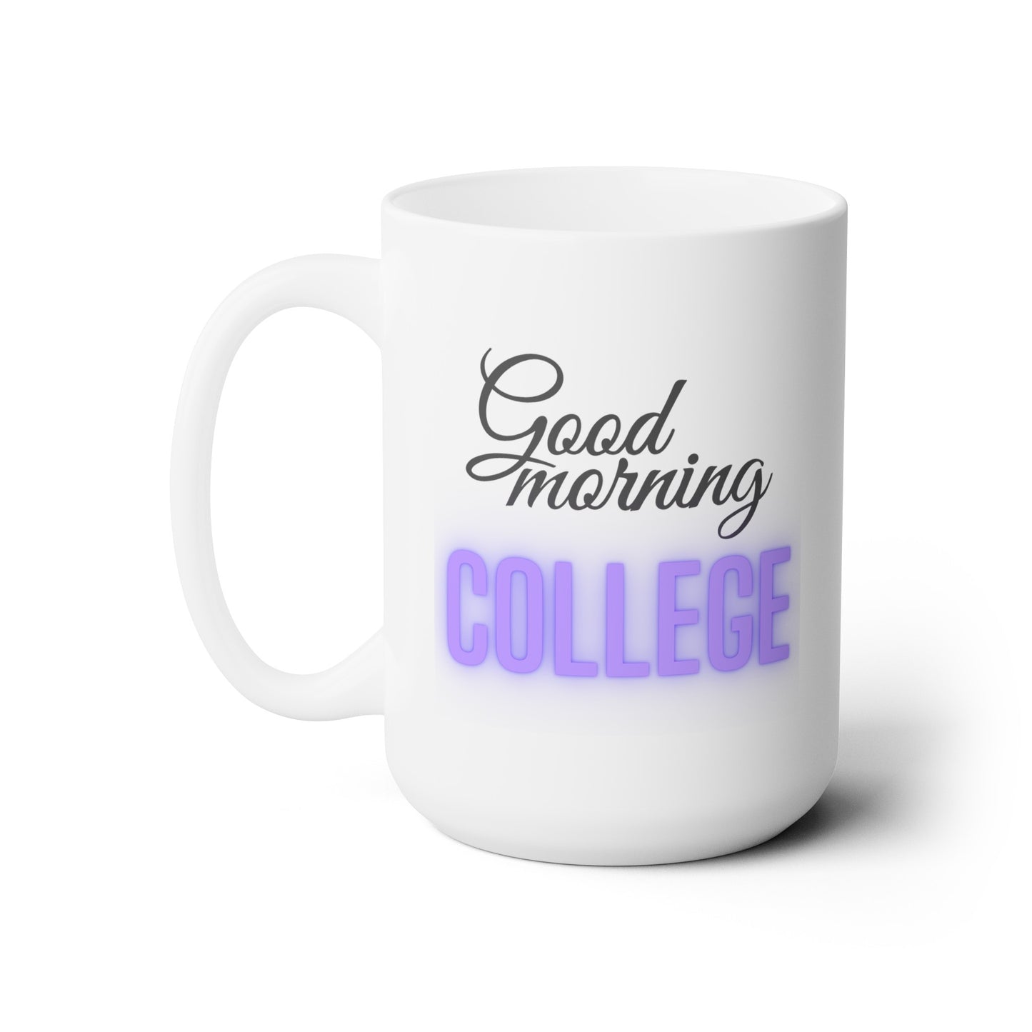Good Morning... College (Purple) - Ceramic Mug 15oz