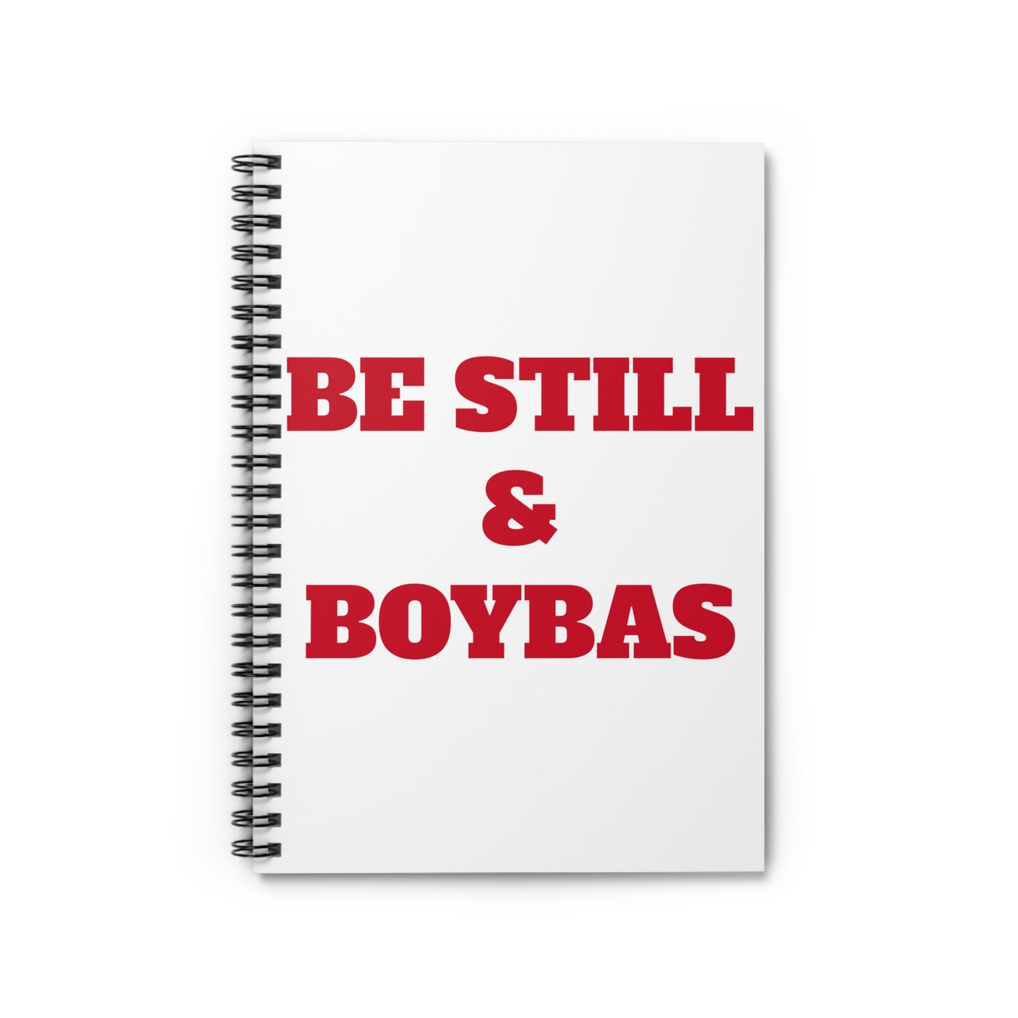 Be Still & BOYBAS - Spiral Notebook - Ruled Line