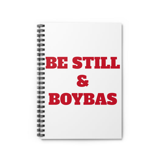 Be Still & BOYBAS - Spiral Notebook - Ruled Line