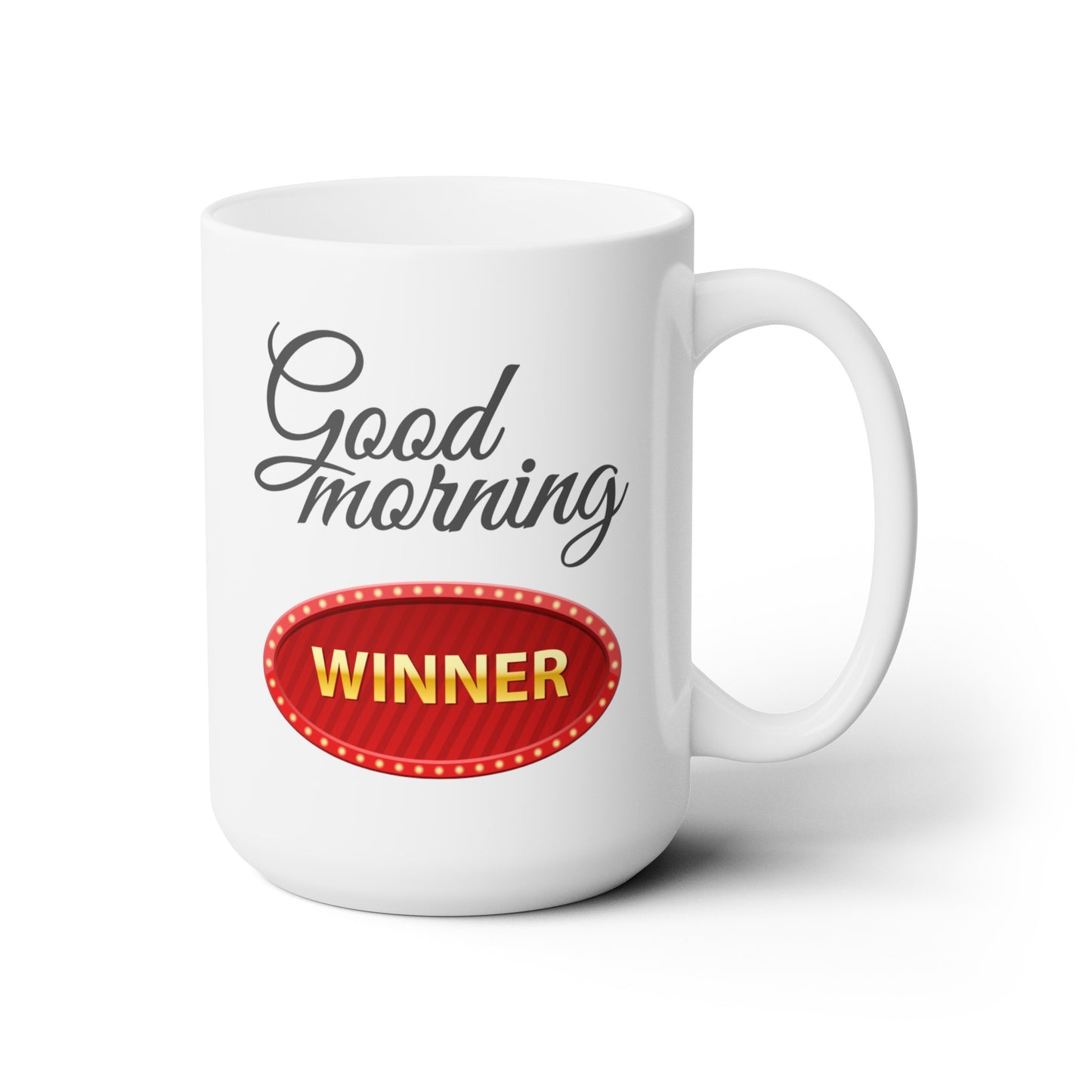 Good Morning... Winner (4) - Ceramic Mug 15oz
