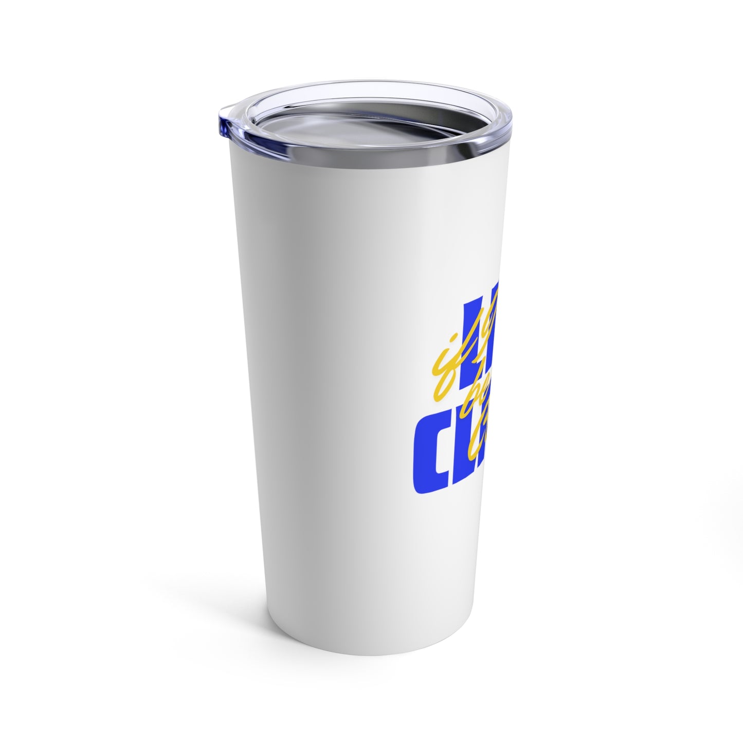LIKE CLARK, if I could be like Clark 22 (blue) - Tumbler 20oz