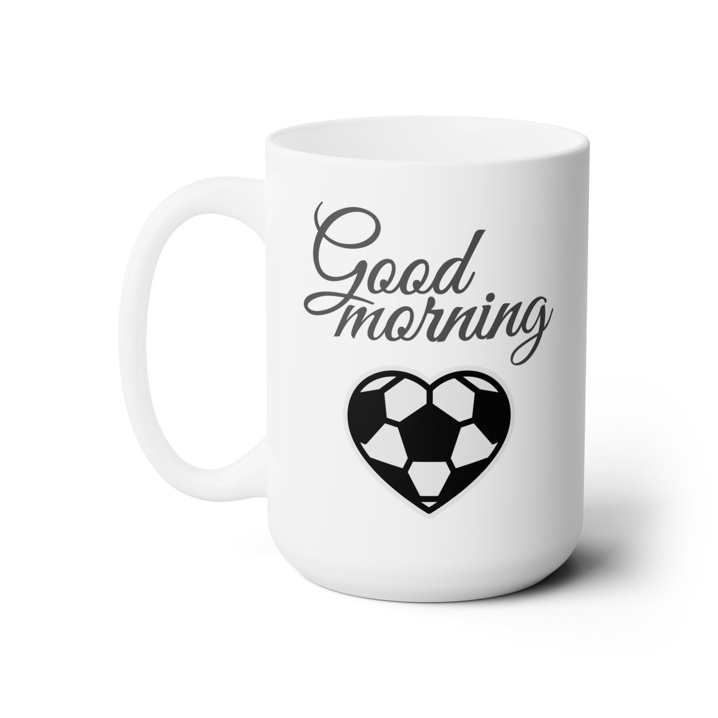 Good Morning... Soccer (1) - Ceramic Mug 15oz