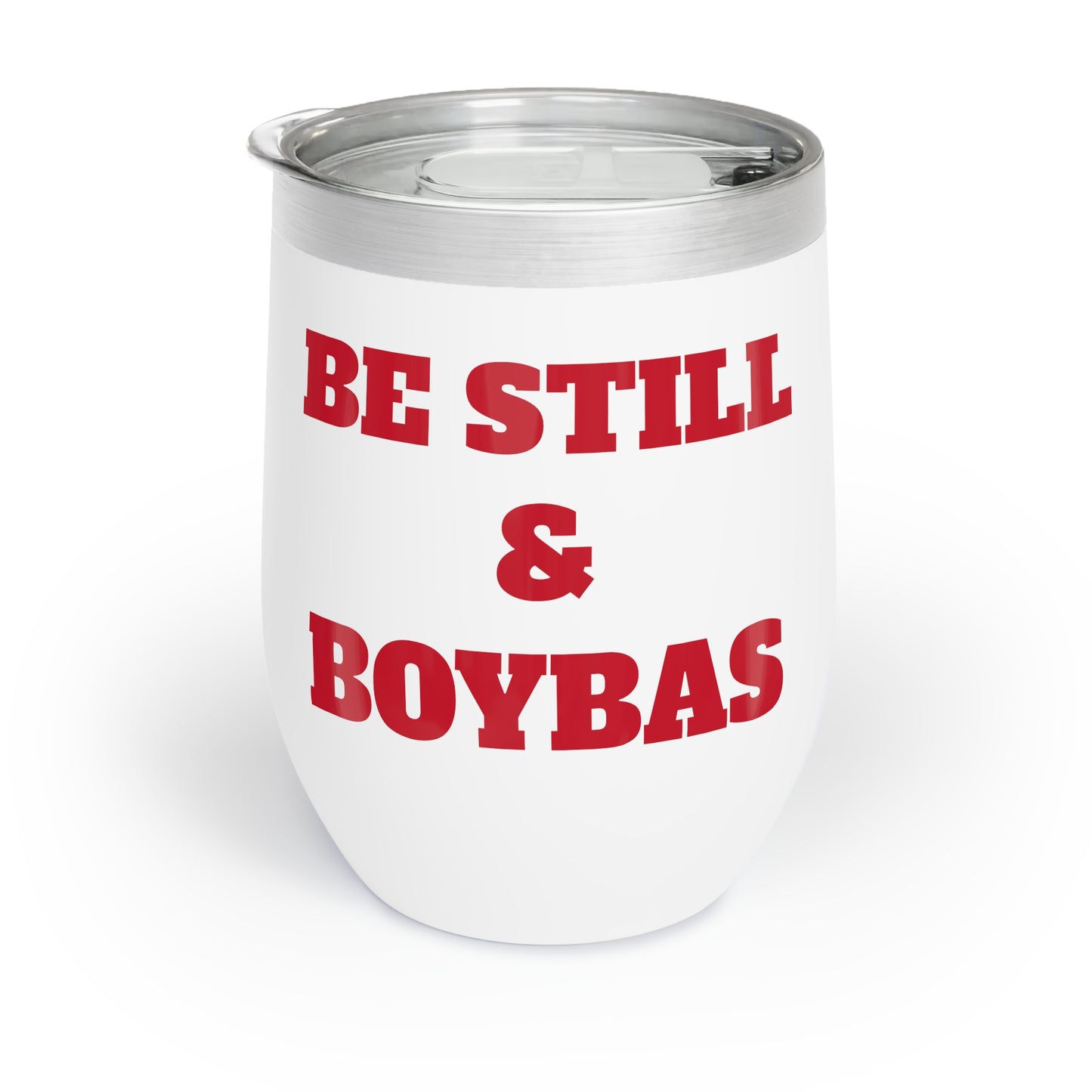 Be Still & BOYBAS - Chill Wine Tumbler