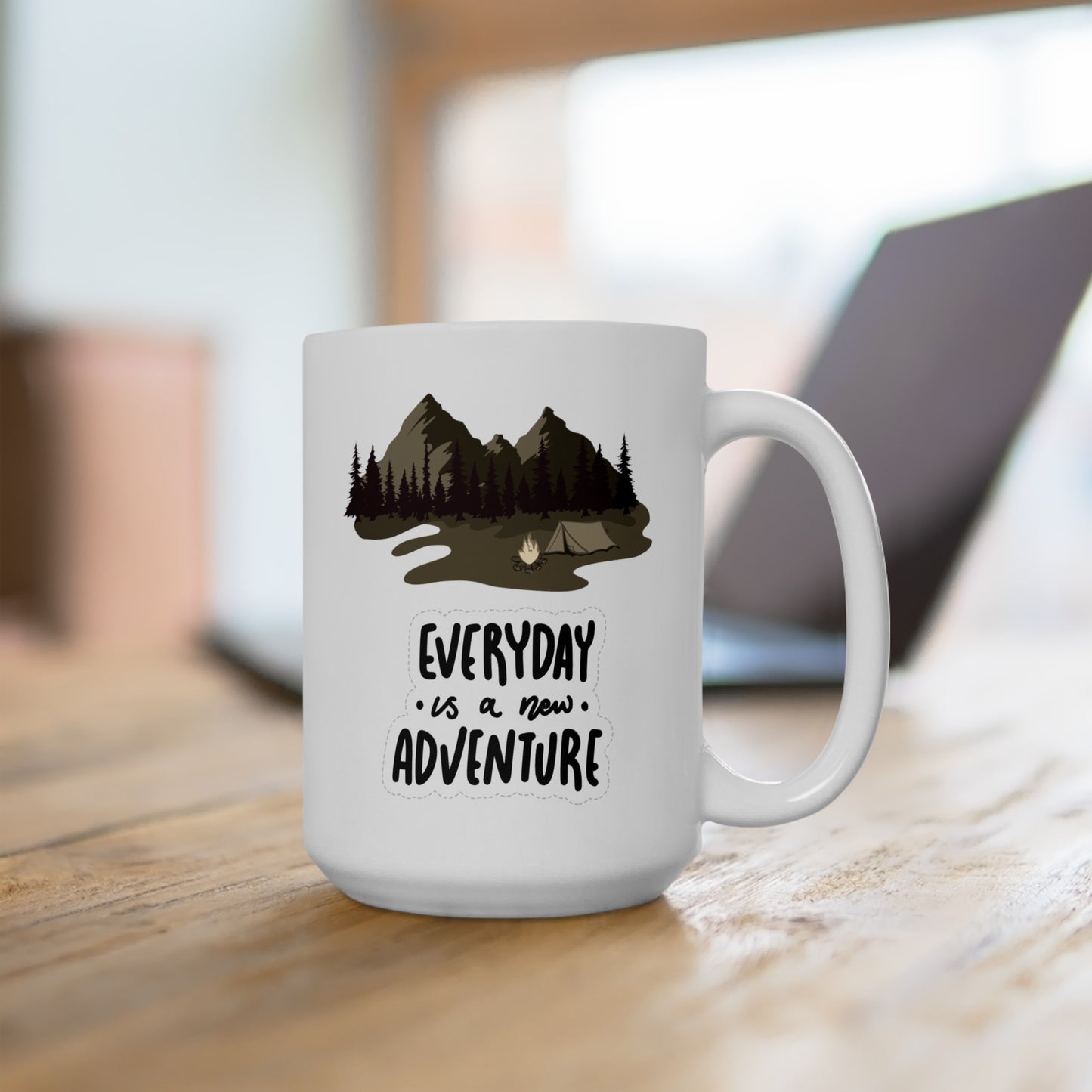 Everyday is a NOW Adventure - Ceramic Mug 15oz