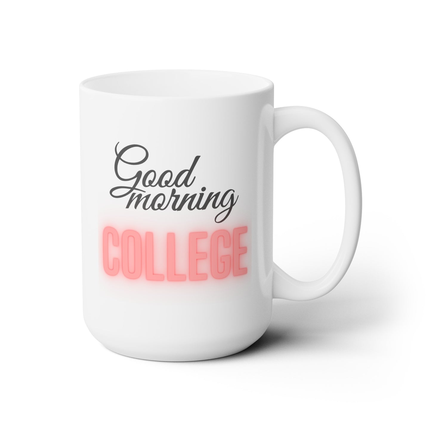 Good Morning... College (Red) - Ceramic Mug 15oz