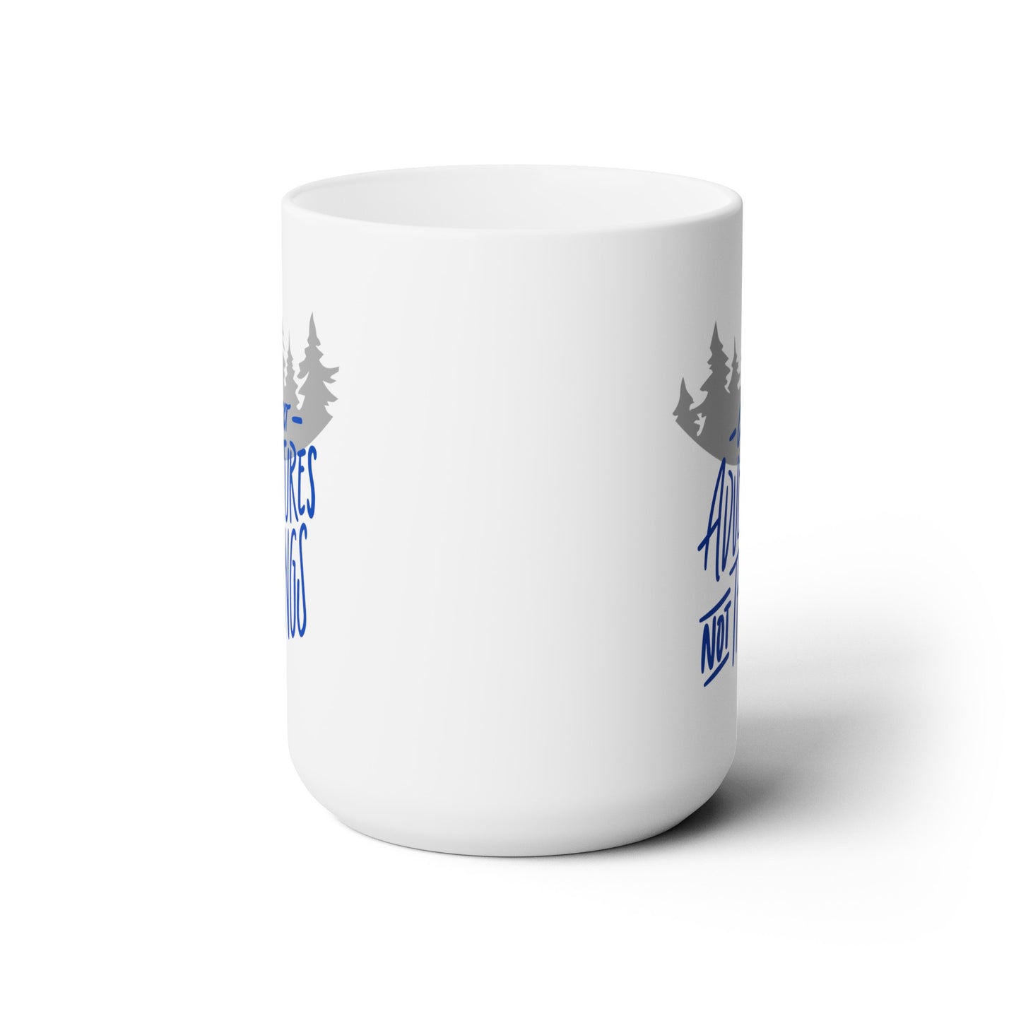 Collect Adventures Not Things (blue) - Ceramic Mug 15oz