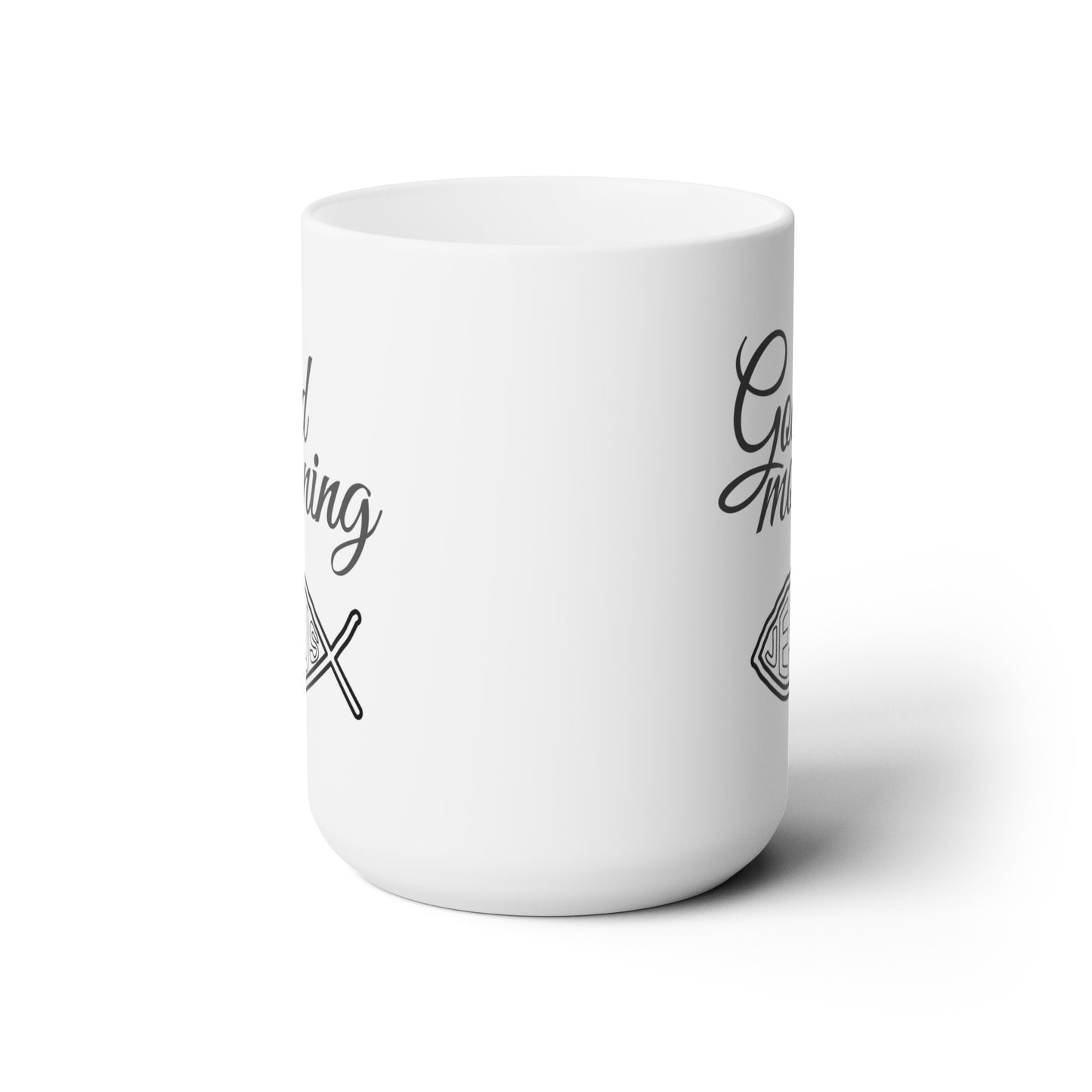 Good Morning... Jesus (5) - Ceramic Mug 15oz