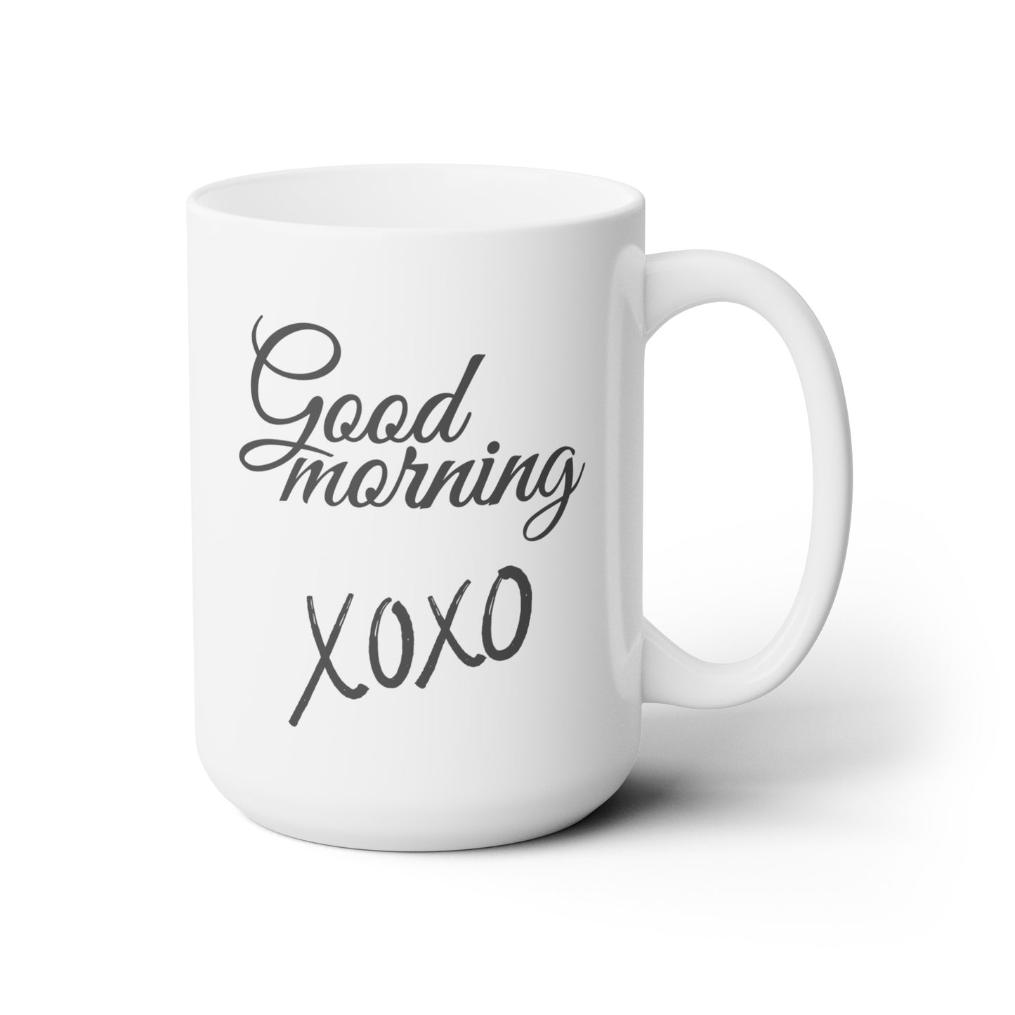 Good Morning... XOXO - Ceramic Mug 15oz