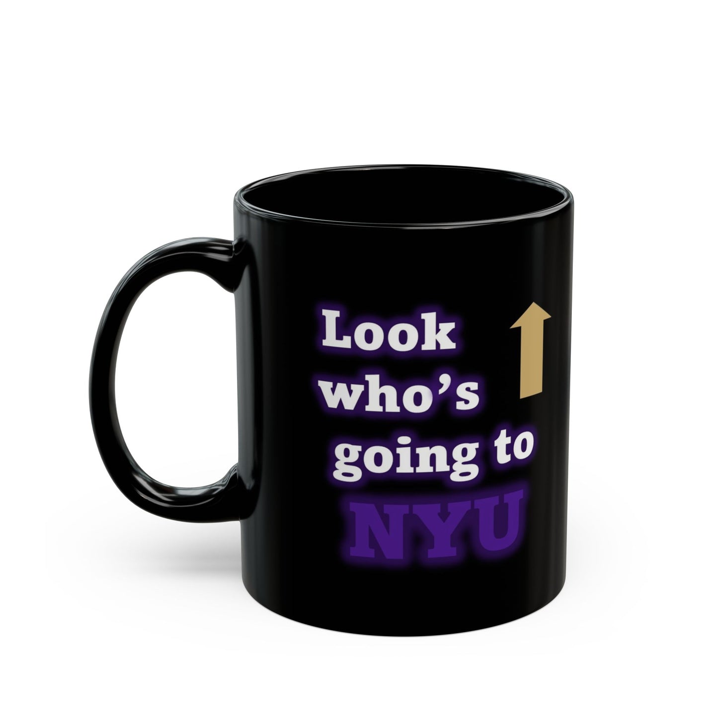 Look Who's Going to NYU - Black Mug 11oz