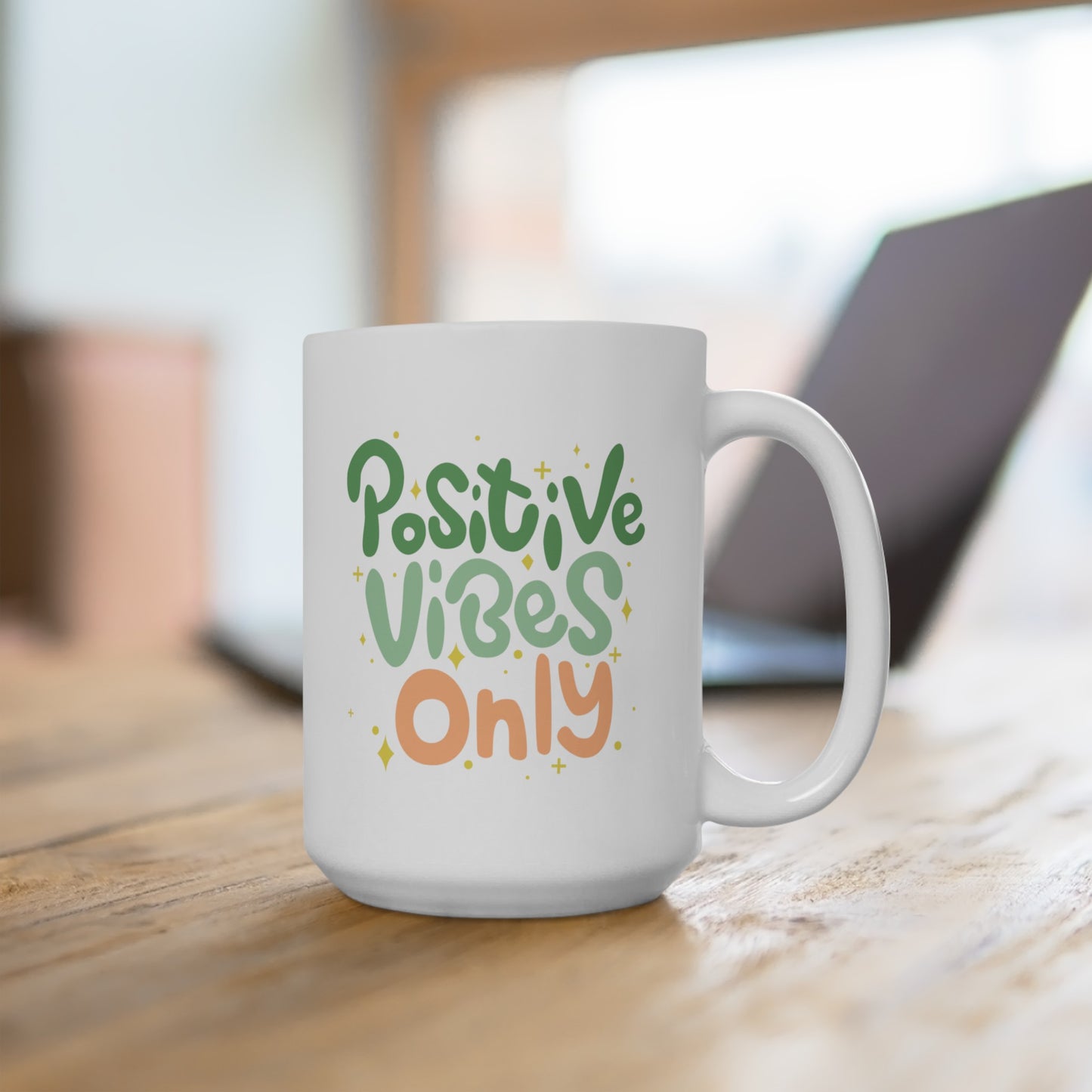 Positive Vibes Only - Ceramic Mug 15oz