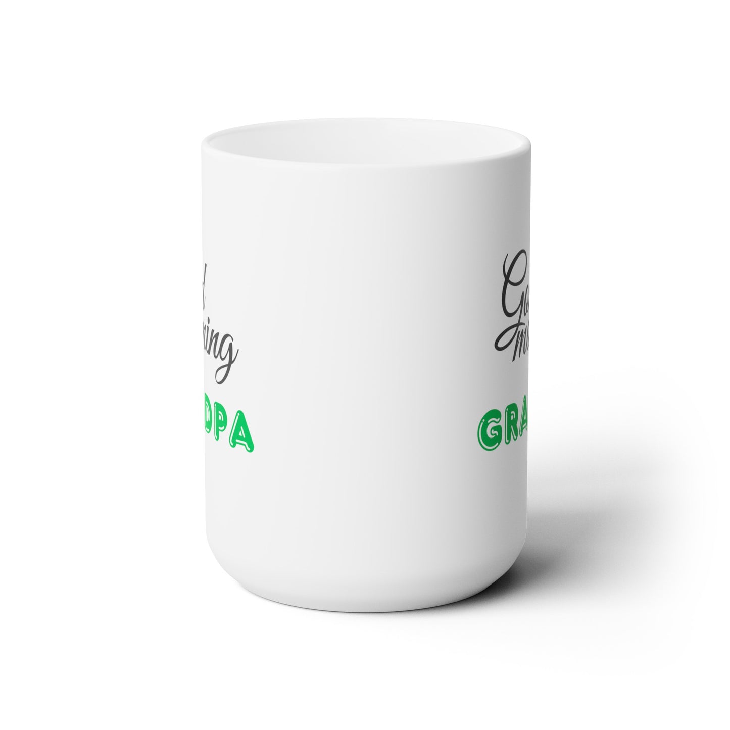 Good Morning... Grandpa (Green) - Ceramic Mug 15oz