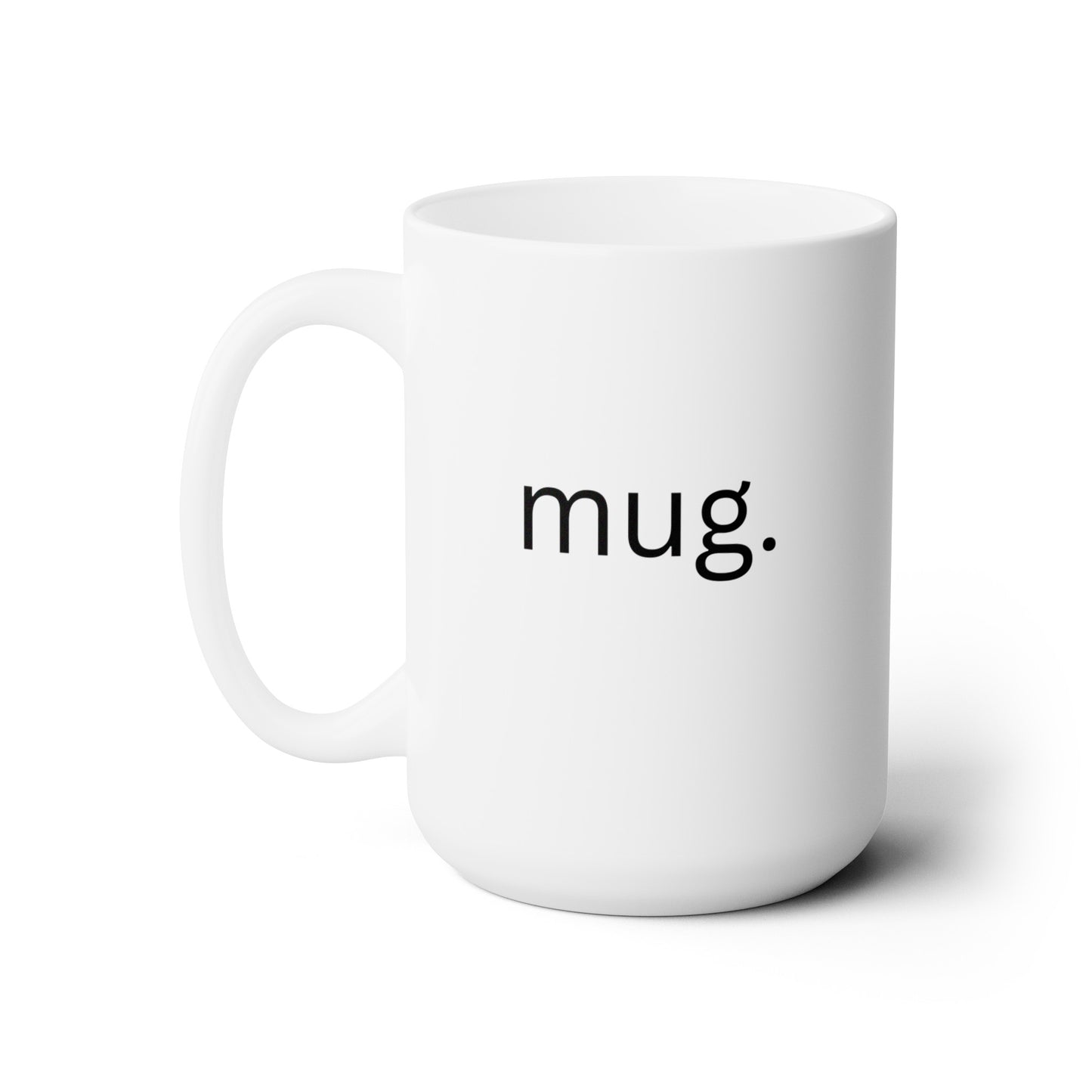 Tautology - Ceramic Mug 15oz
