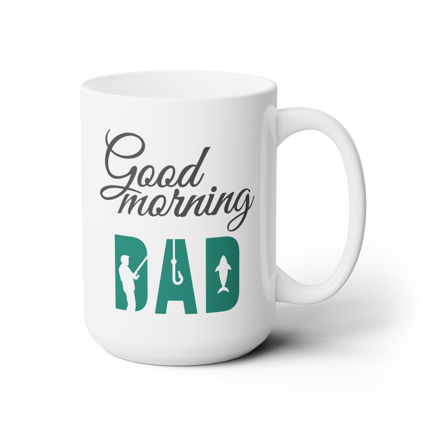 Good Morning... Fisherman Dad - Ceramic Mug 15oz