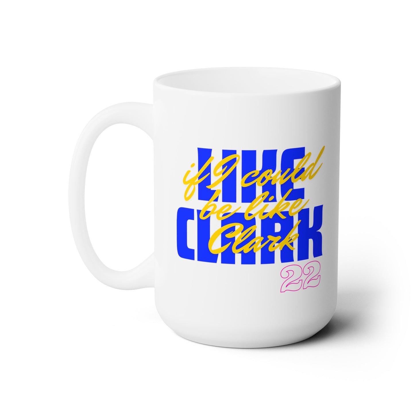 LIKE CLARK, if I could be like Clark 22 (blue) - Ceramic Mug 15oz
