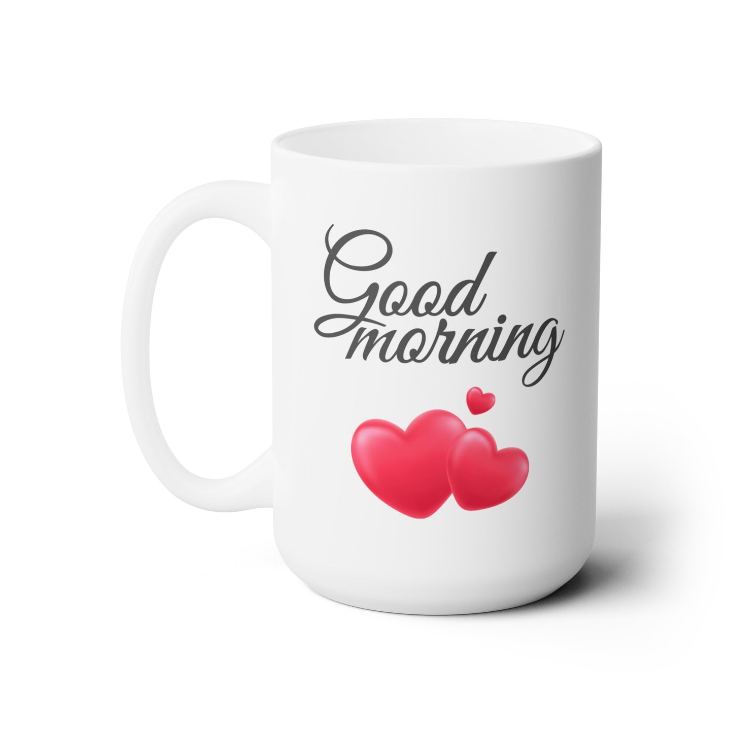 Good Morning... Heart (3) - Ceramic Mug 15oz